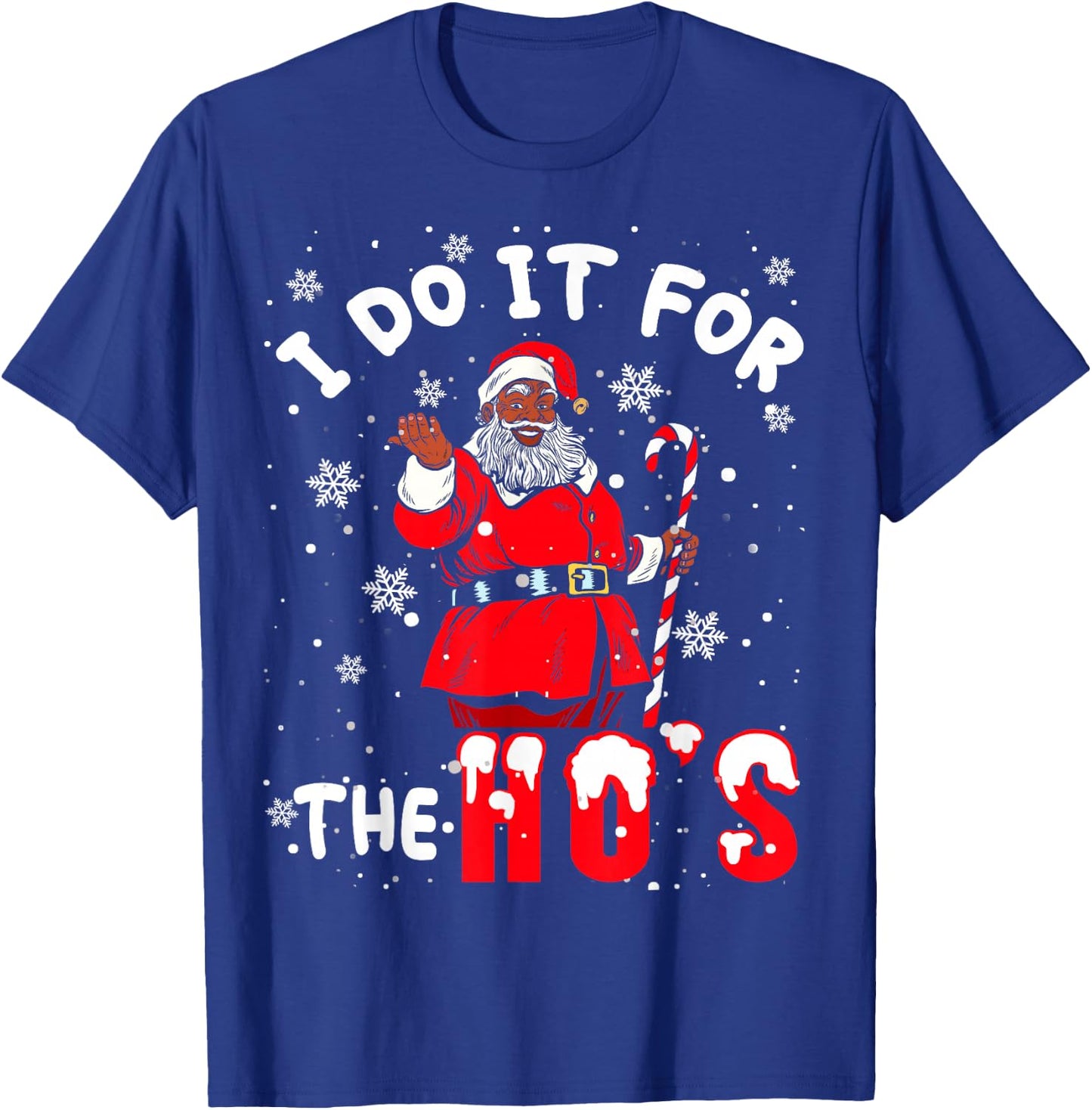 I Do It for The Hos Christmas African American Afro Santa T-Shirt - T-Shirt | Royal