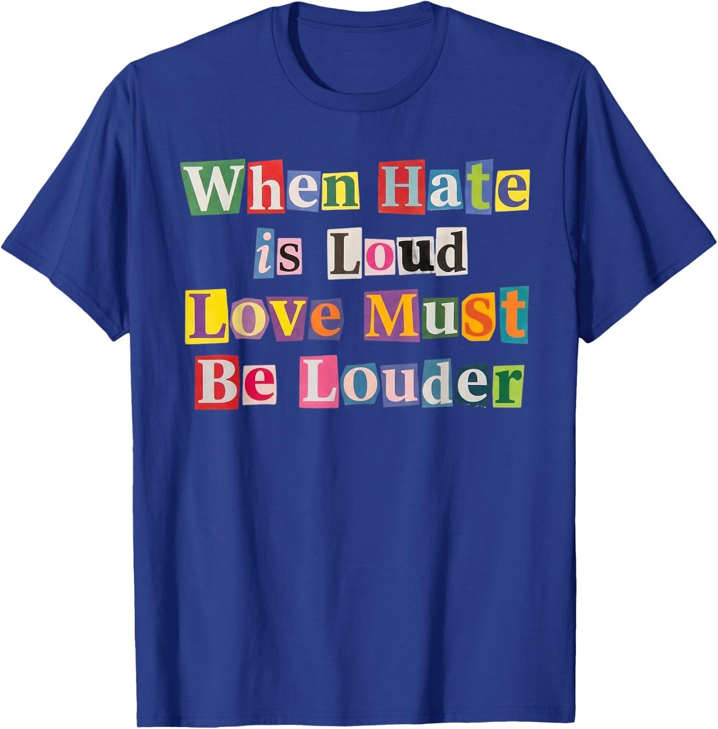When Hate is Loud Love Must Be Louder Rainbow LGBTQIA Pride T-Shirt - T-Shirt | Royal