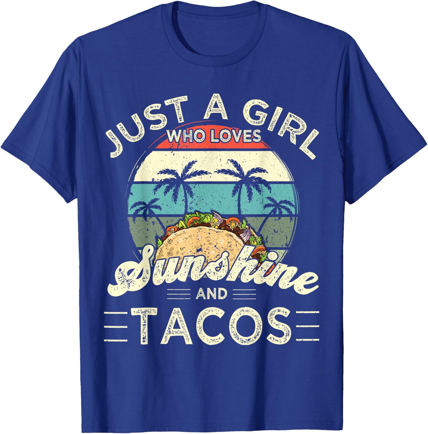 Funny Just a Girl who loves Sunshine and Tacos T-Shirt - T-Shirt | Royal