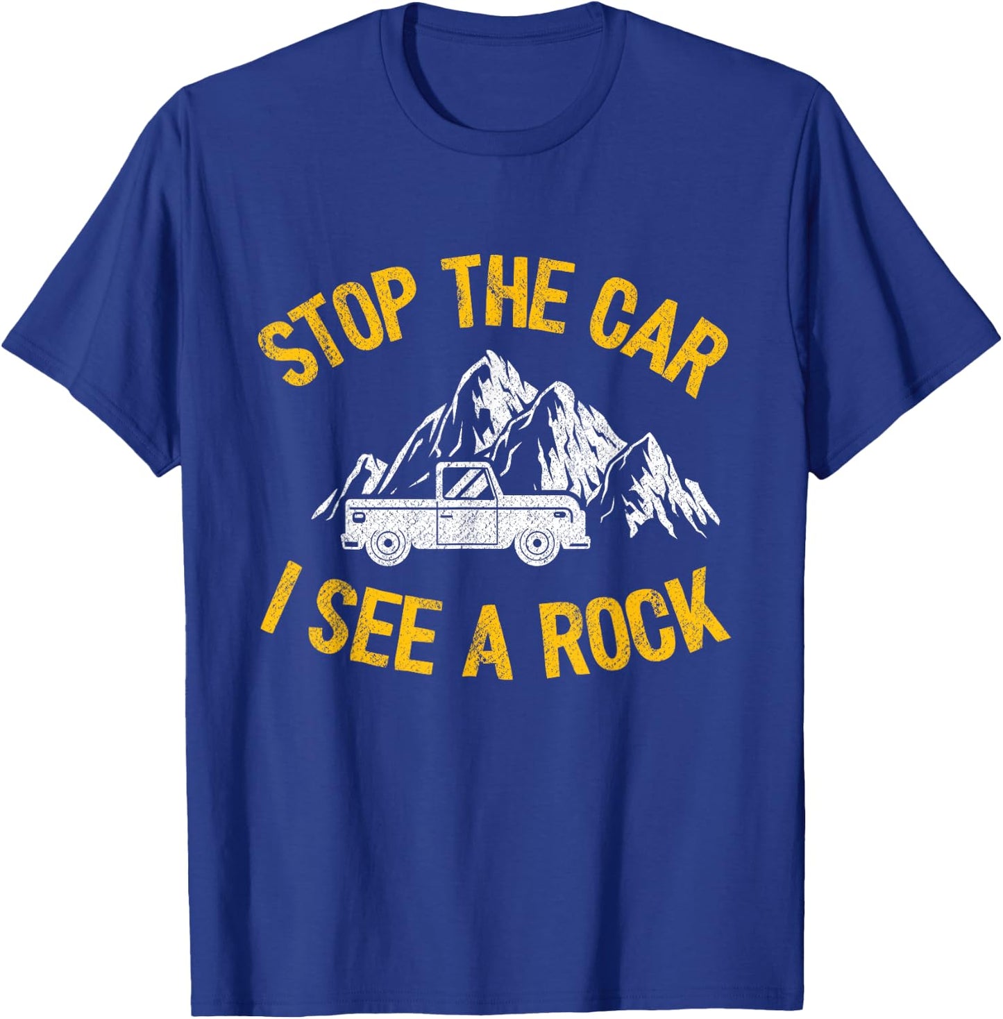 Stop The Car I See A Rock Collector Geology Funny Geologist T-Shirt - T-Shirt | Royal