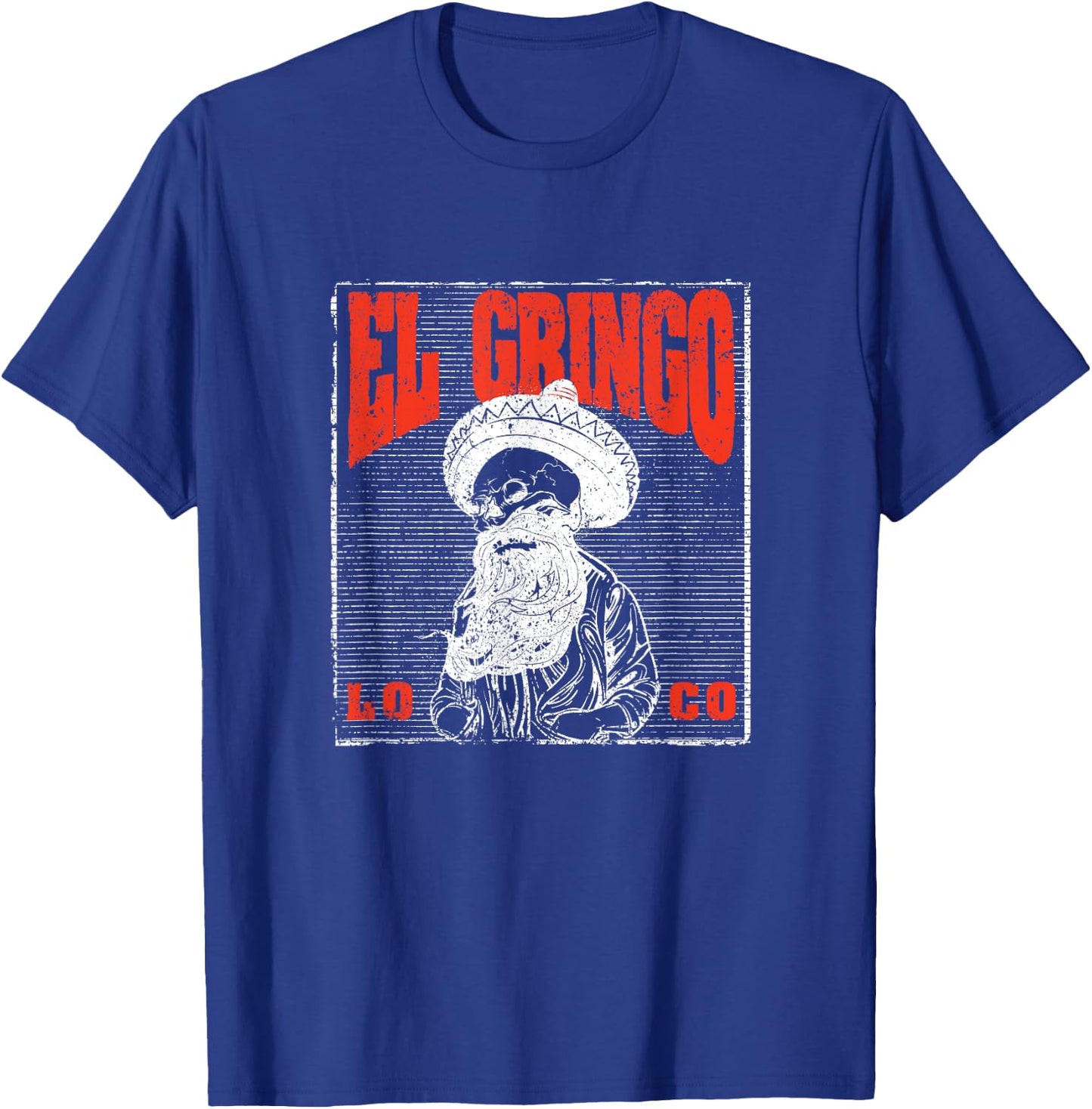 Bad Hombre Funny Cinco De Mayo Fiesta Party El Gringo Loco T-Shirt - T-Shirt | Royal