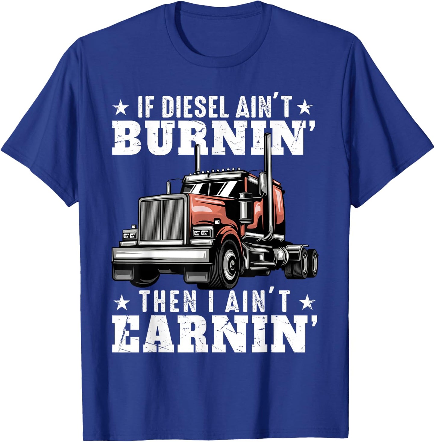 Funny Trucker Quote Semi Truck Driver 18 Wheeler Mechanic T-Shirt - T-Shirt | Royal