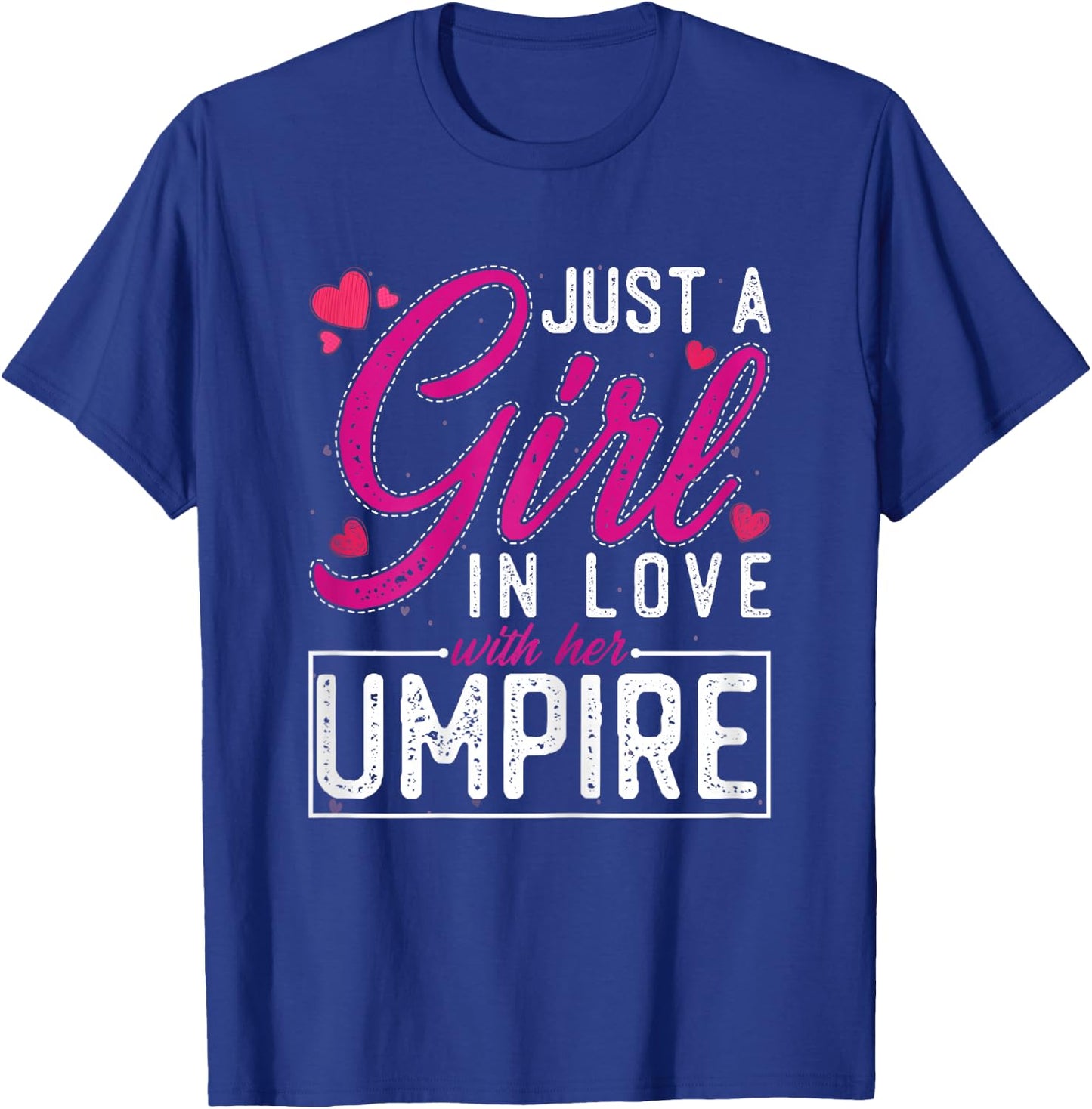 Just a Girl in Love with Her Umpire Funny Umpire's Wife T-Shirt - T-Shirt | Royal