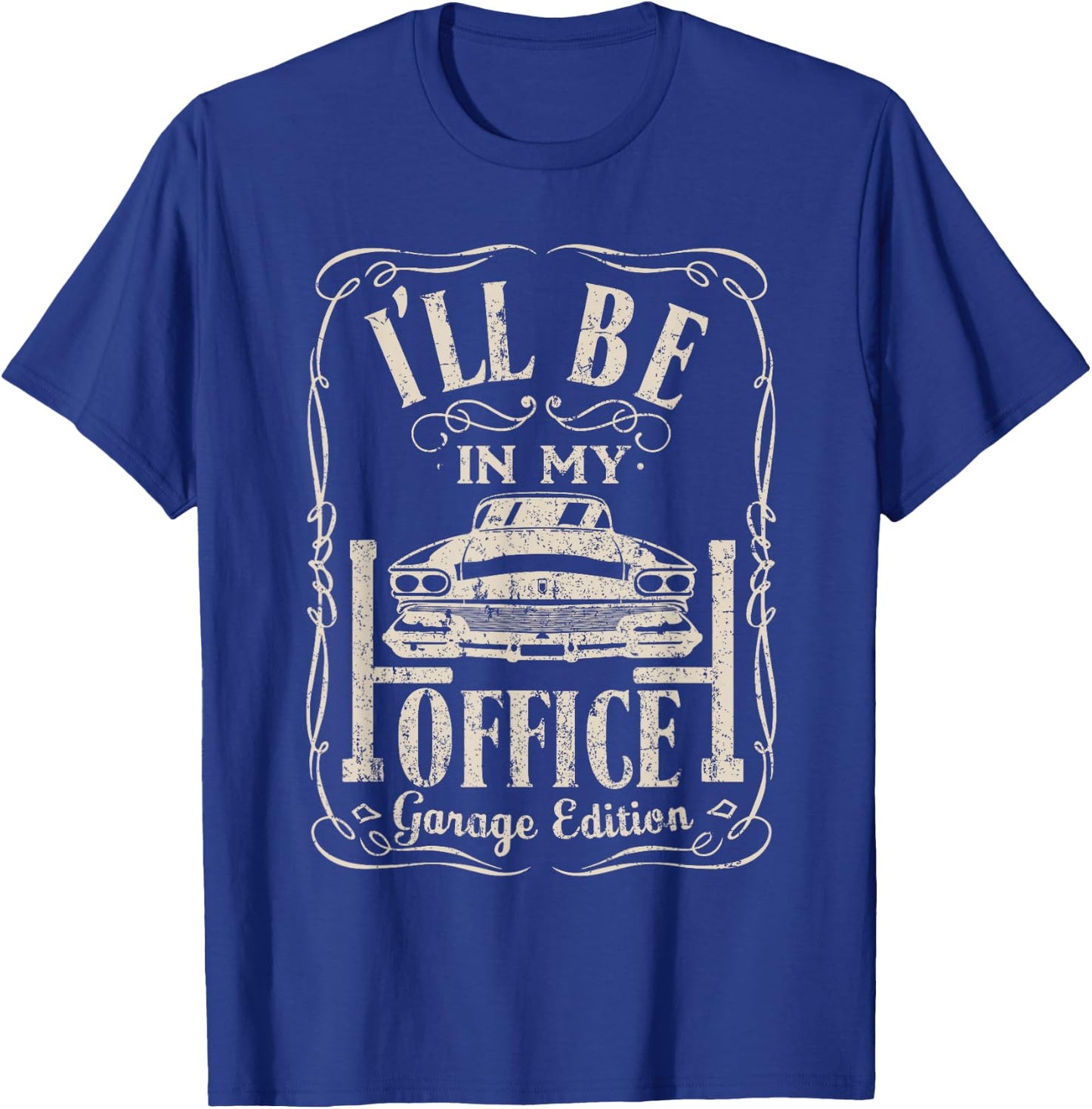 Ill Be in My Office Car Garage Automotive Mechanic Dad Gifts T-Shirt - T-Shirt | Royal