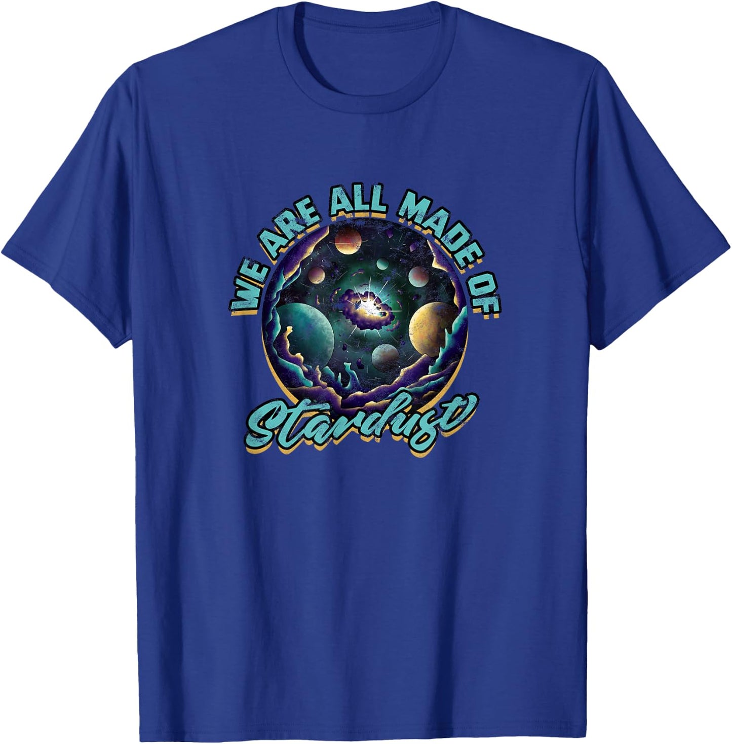 We are all made of stardust - space T-Shirt - T-Shirt | Royal