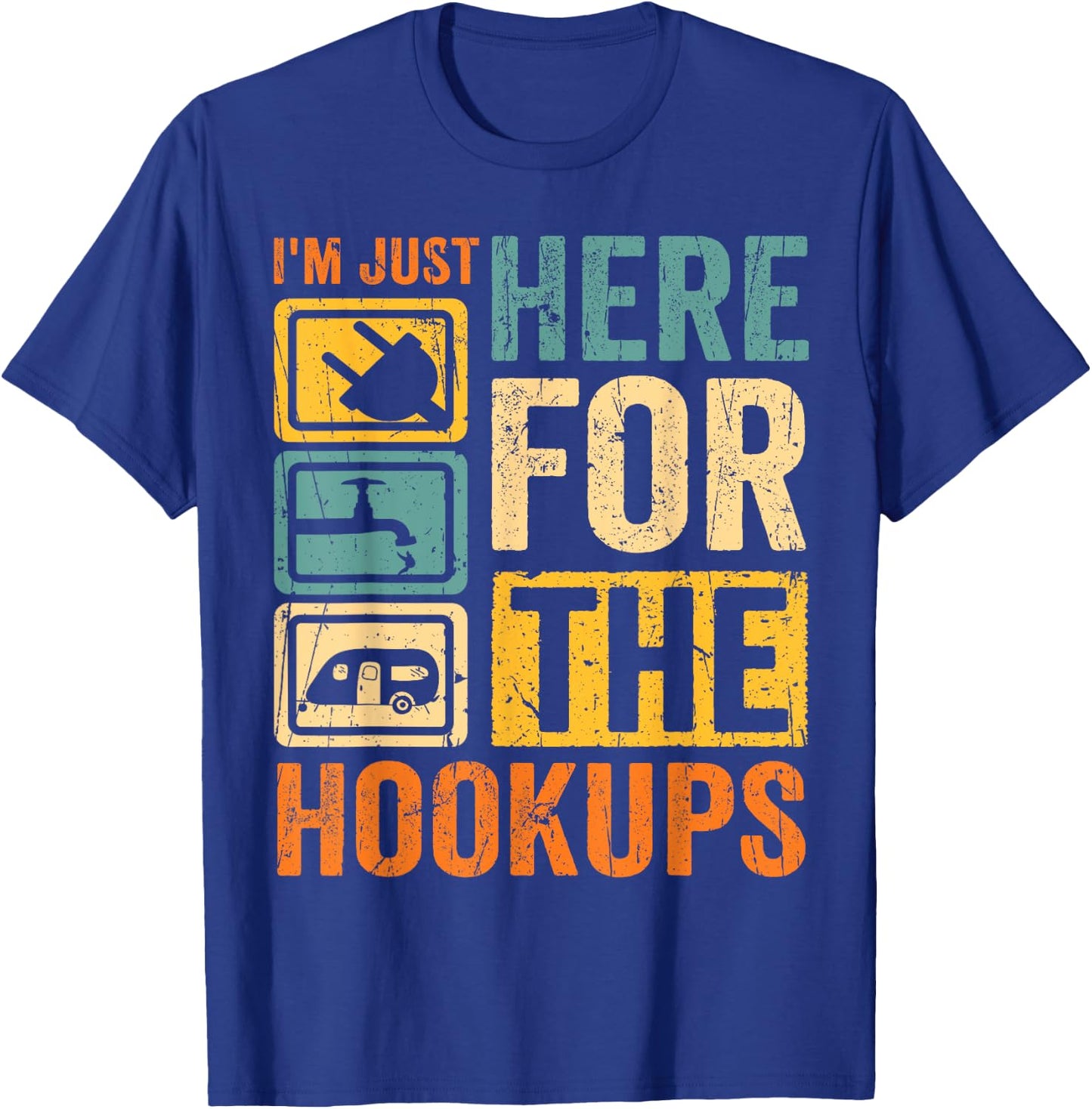 RV Camping Lover Just Here for Hookups Retro Camper Funny T-Shirt - T-Shirt | Royal