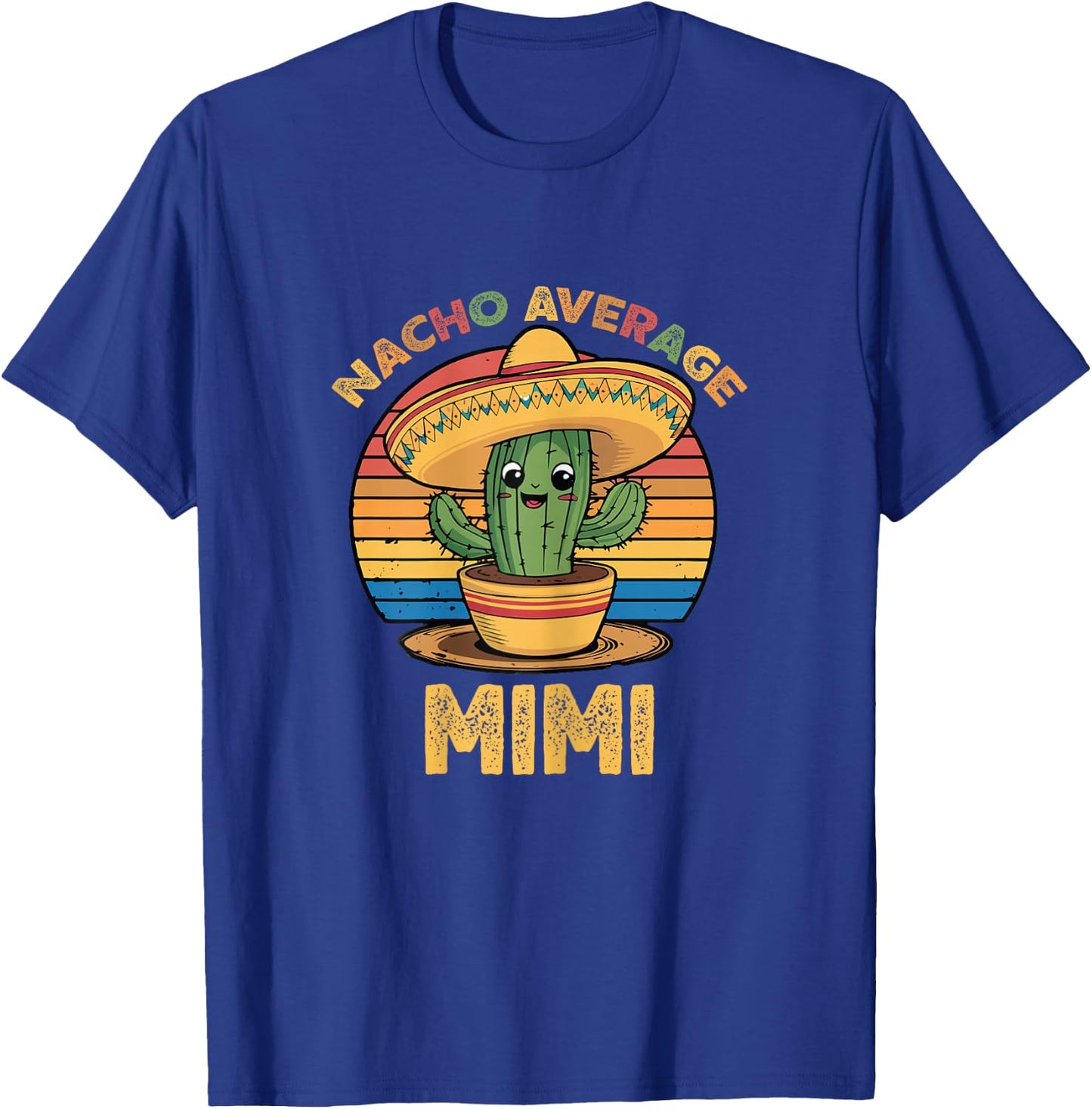 Nacho Average Mimi Grandma Mexican Cinco De Mayo Funny T-Shirt - T-Shirt | Royal