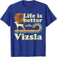 Life Better Vizsla Vintage Dog Mom Dad Men Women Kids T-Shirt - T-Shirt | Royal