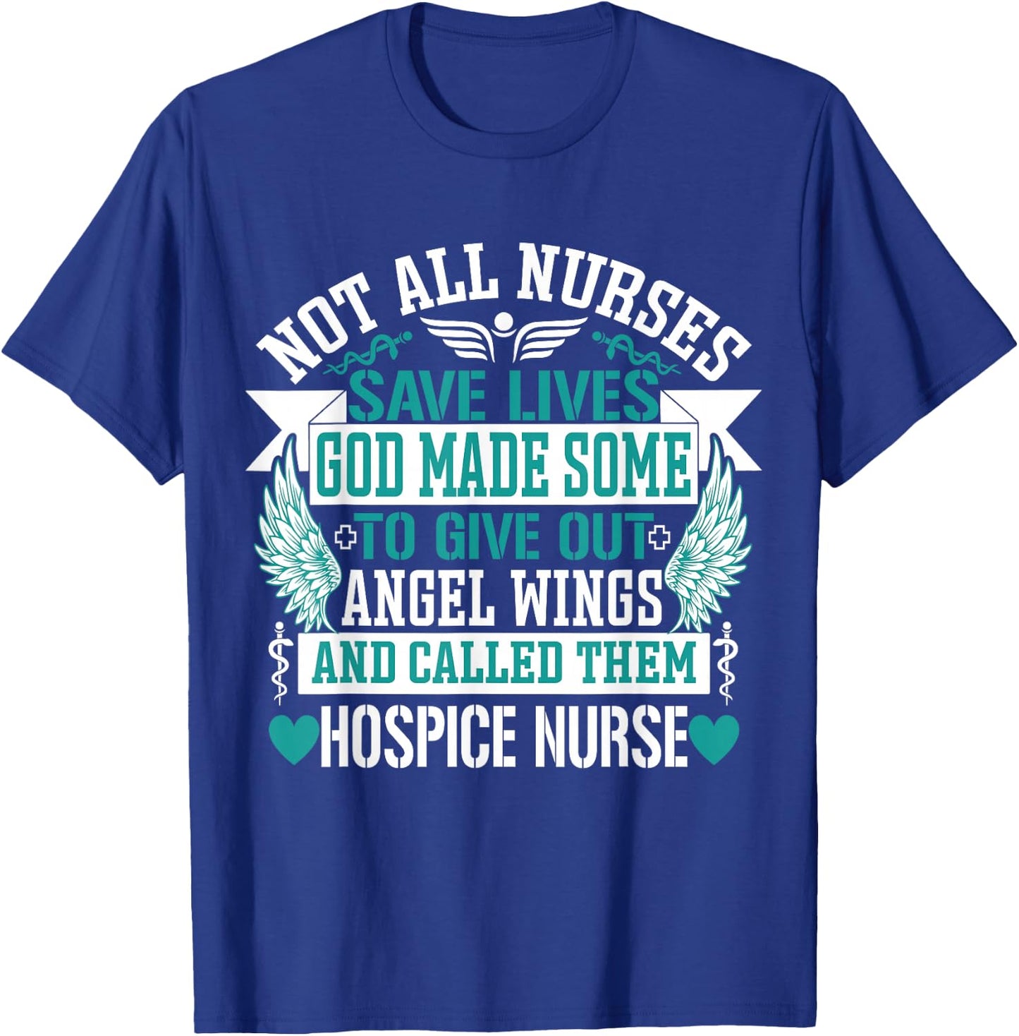 Not All Nurses Save Lives Called Them Hospice Nurse T-Shirt - T-Shirt | Royal