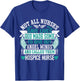 Not All Nurses Save Lives Called Them Hospice Nurse T-Shirt - T-Shirt | Royal