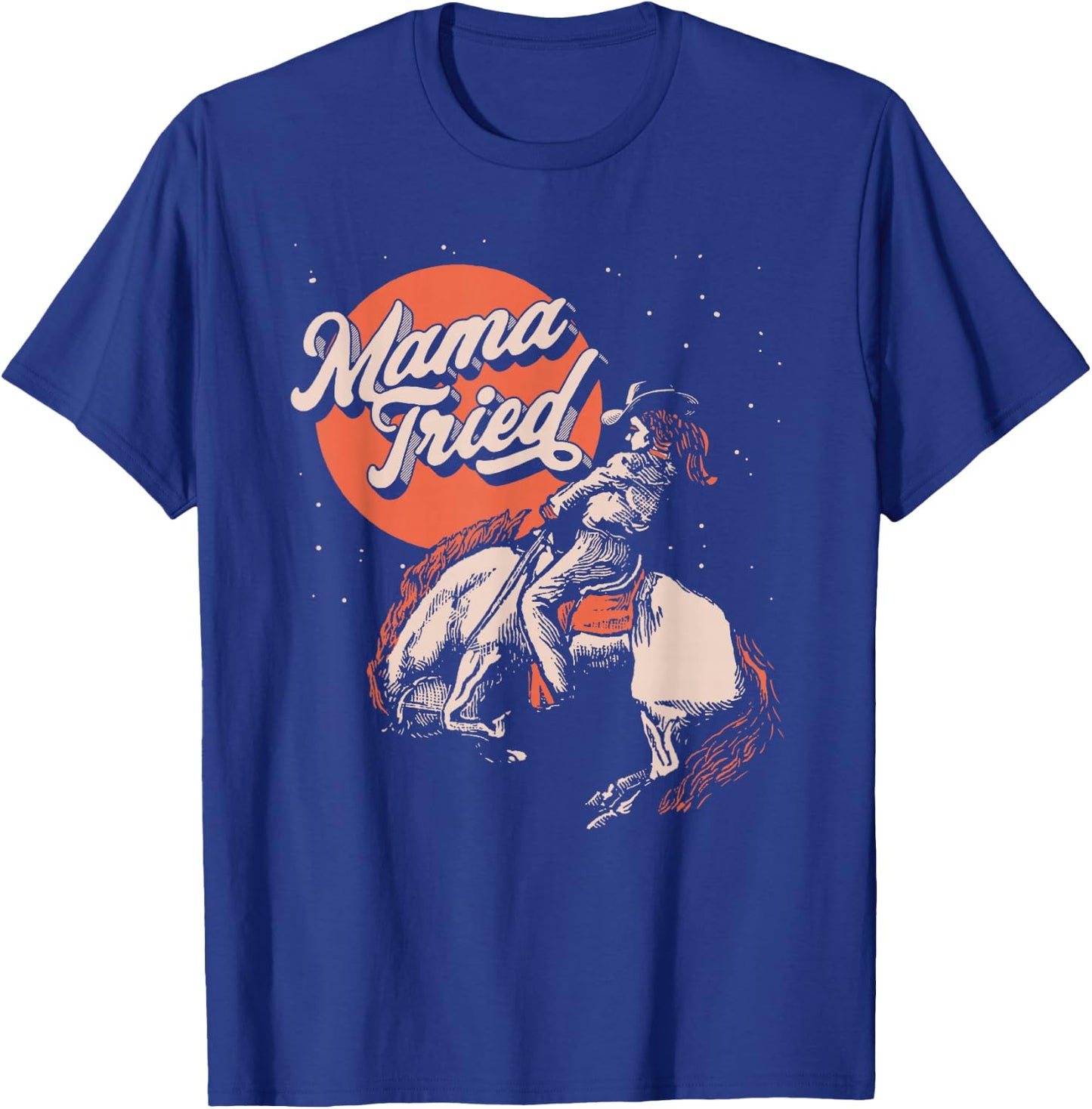 Mama Tried Vintage Rodeo Cowgirl Western Country Music Retro T-Shirt - T-Shirt | Royal