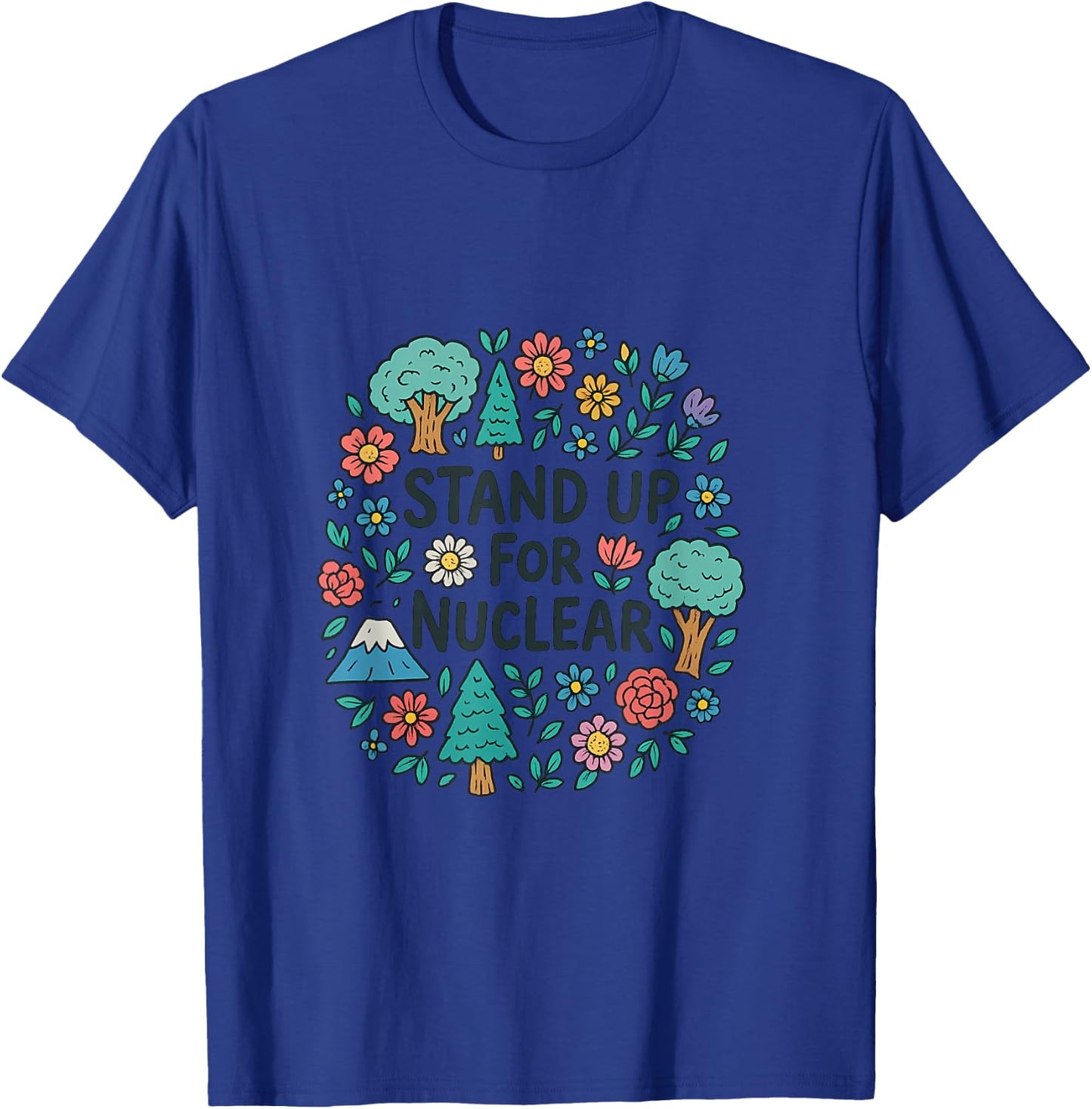 Stand Up for Nuclear Energy T-Shirt - T-Shirt | Royal
