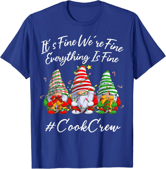 Cook Crew Xmas Funny Everything Is Fine Christmas Gnomie T-Shirt - T-Shirt | Royal