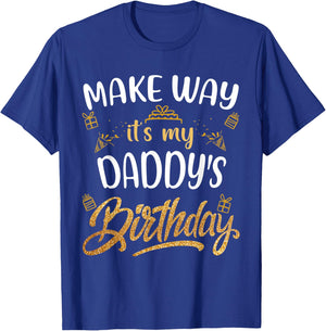 Birthday dad party Make way it's my Daddy's birthday T-Shirt - T-Shirt | Royal