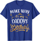 Birthday dad party Make way it's my Daddy's birthday T-Shirt - T-Shirt | Royal