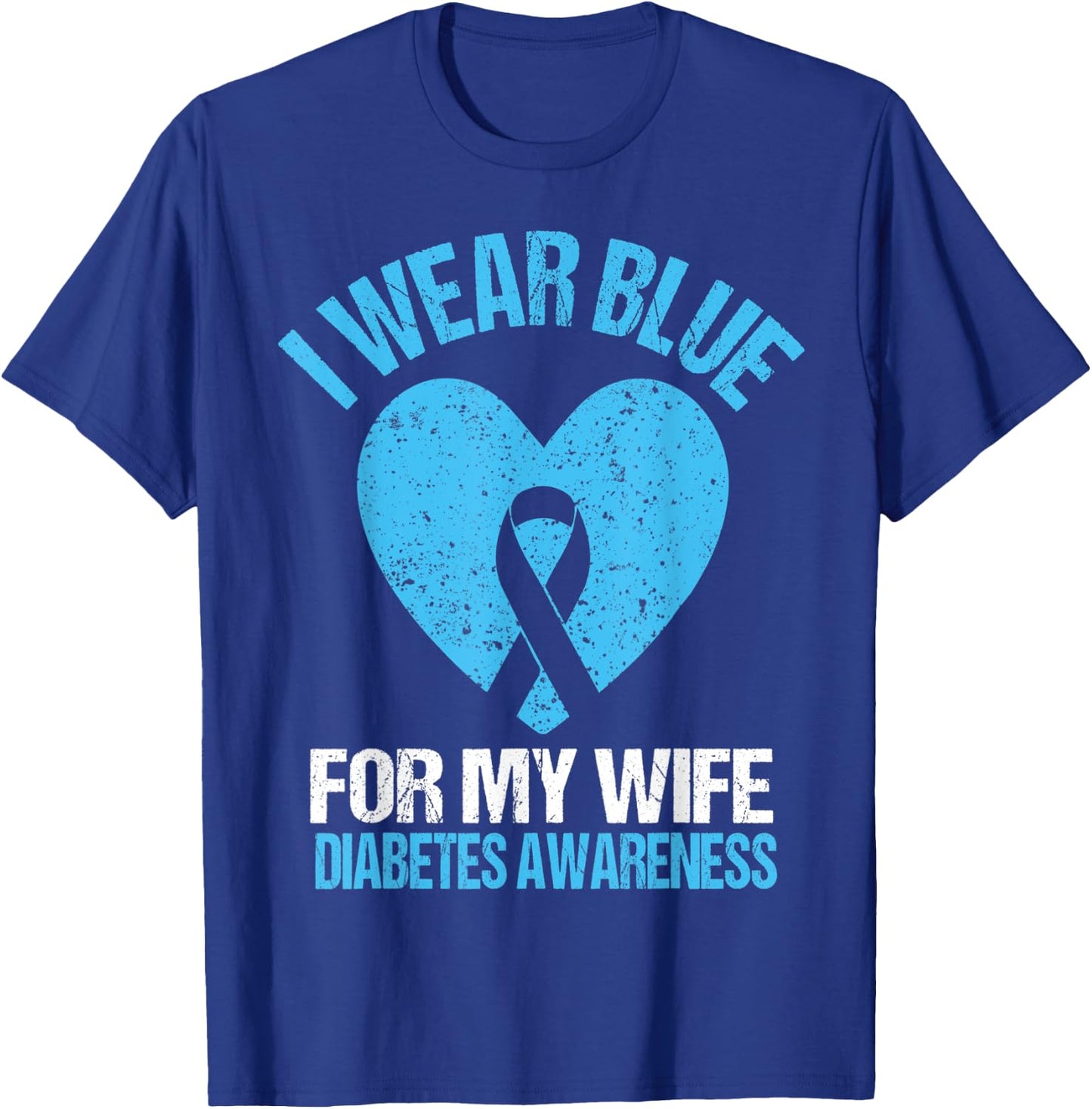 I Wear Blue For My Wife T1D Diabetes Awareness Men Husband T-Shirt - T-Shirt | Royal