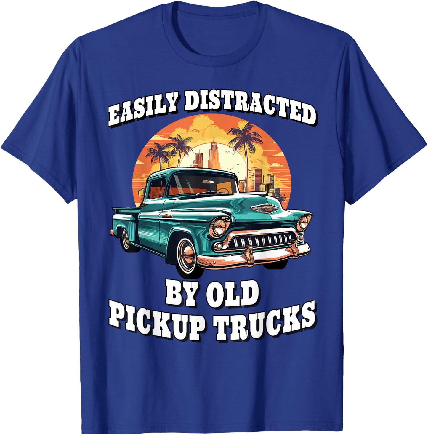 Funny Easily Distracted By Old Pickup Trucks Classic Car T-Shirt - T-Shirt | Royal