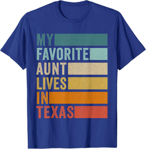 My Favorite Aunt Lives In Texas T-Shirt - T-Shirt | Royal