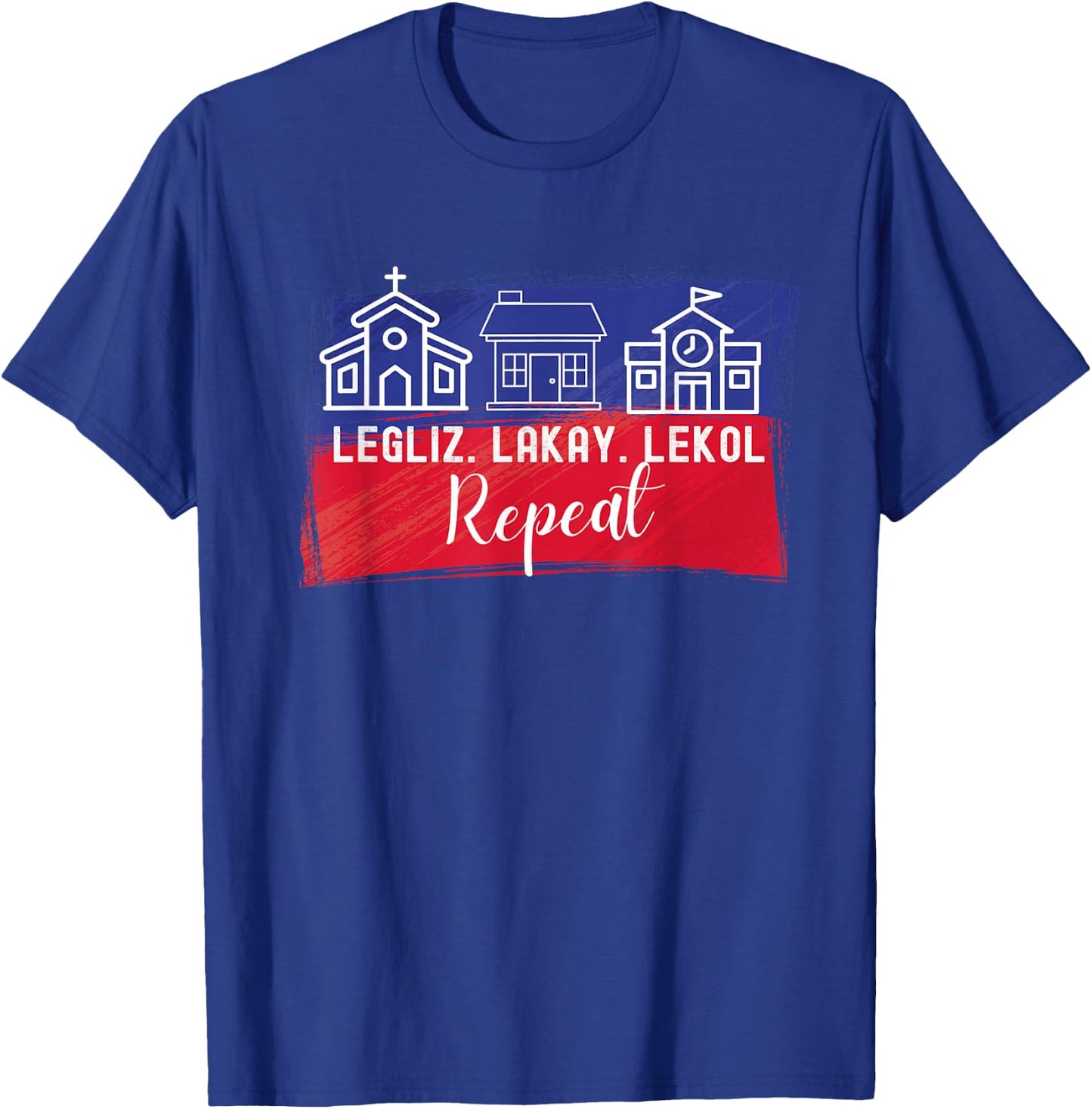 Legliz, Lakay, Lekol - Haitian Phrases T-Shirt - T-Shirt | Royal