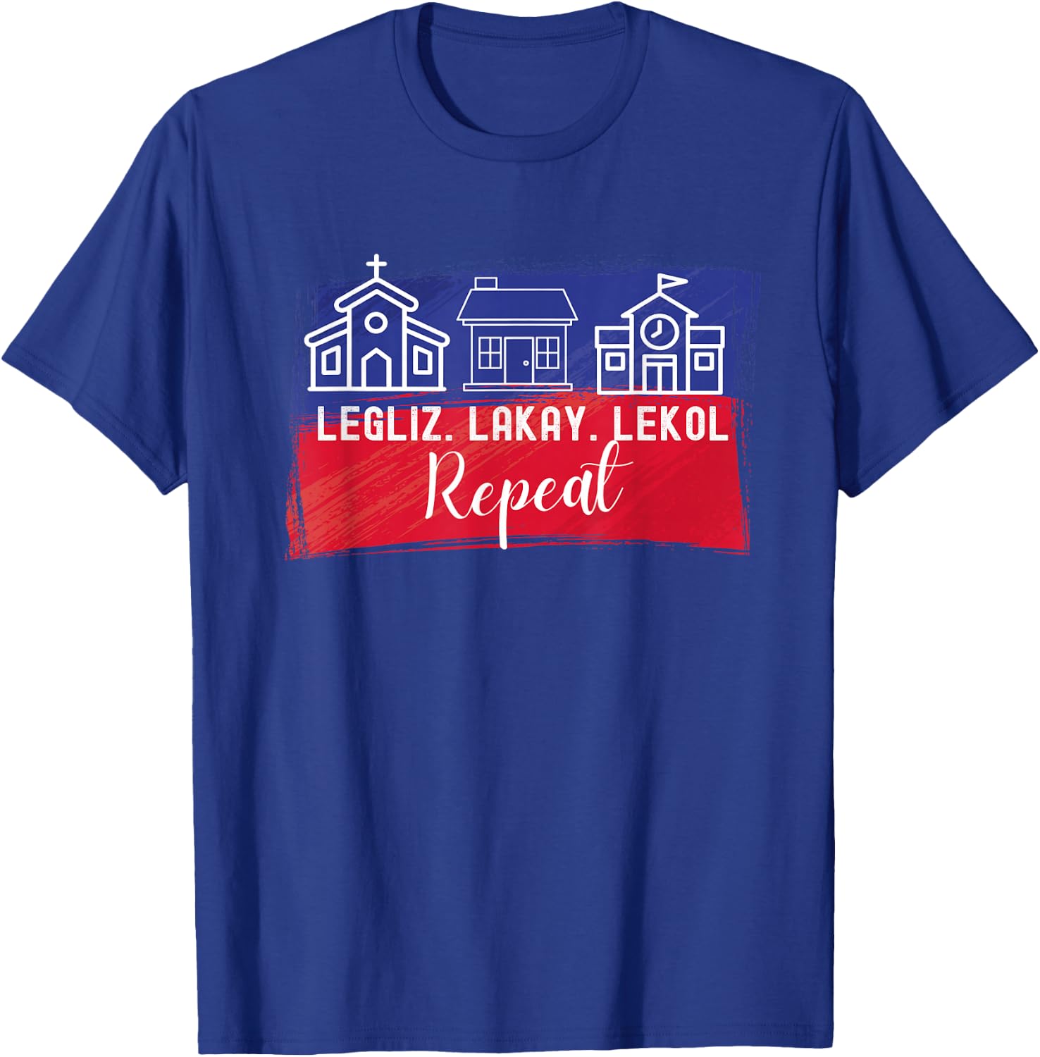 Legliz, Lakay, Lekol - Haitian Phrases T-Shirt - T-Shirt | Royal