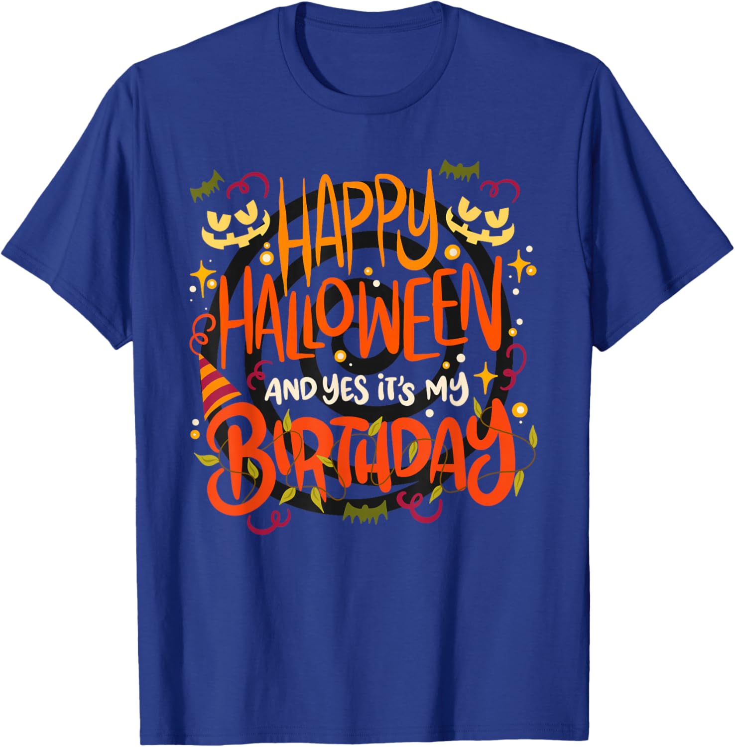 Happy Halloween And Yes It's My Birthday - 31 October T-Shirt - T-Shirt | Royal