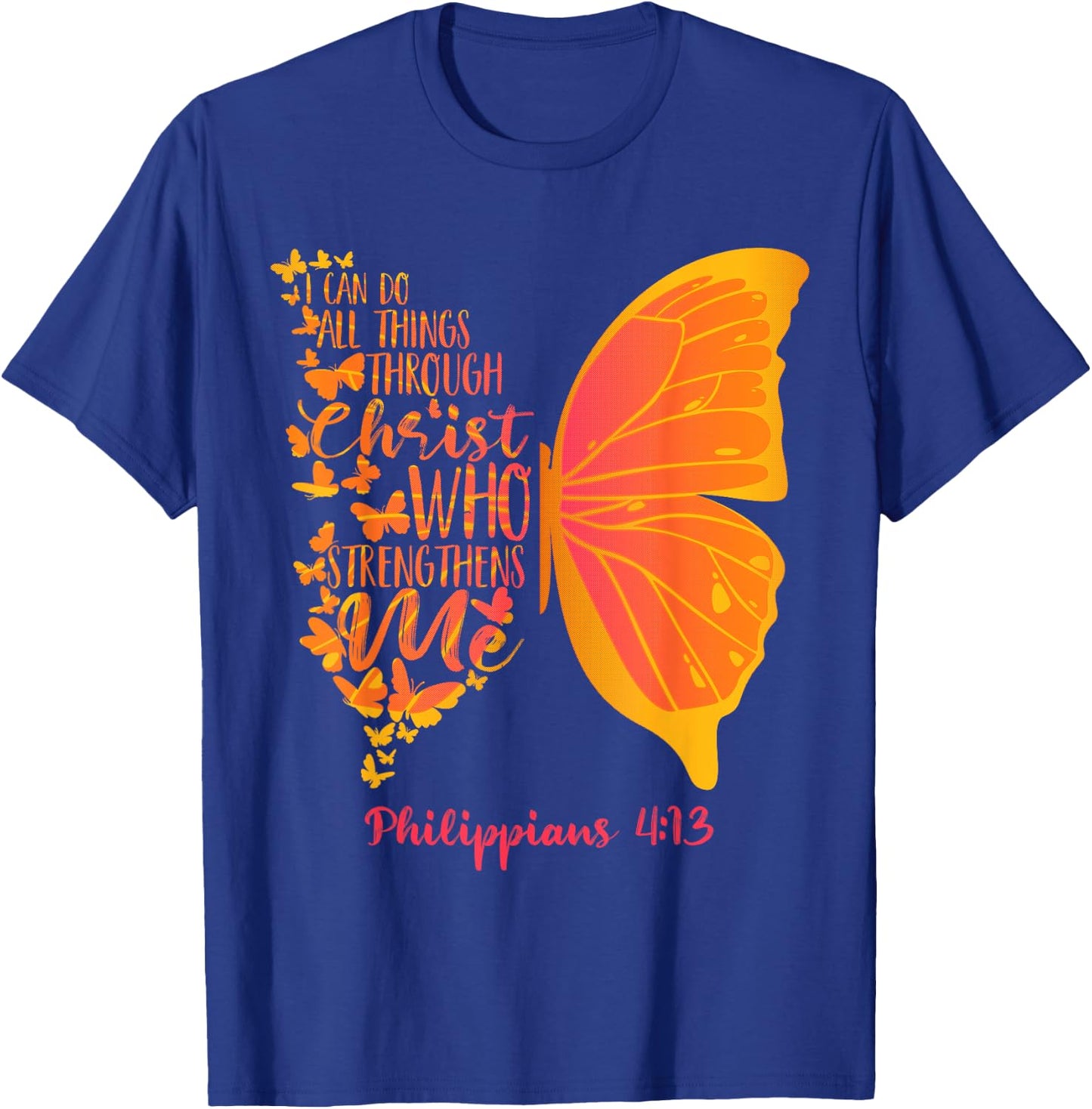 Can Do All Things Through Christ Who Strengthens Me I Gift T-Shirt - T-Shirt | Royal