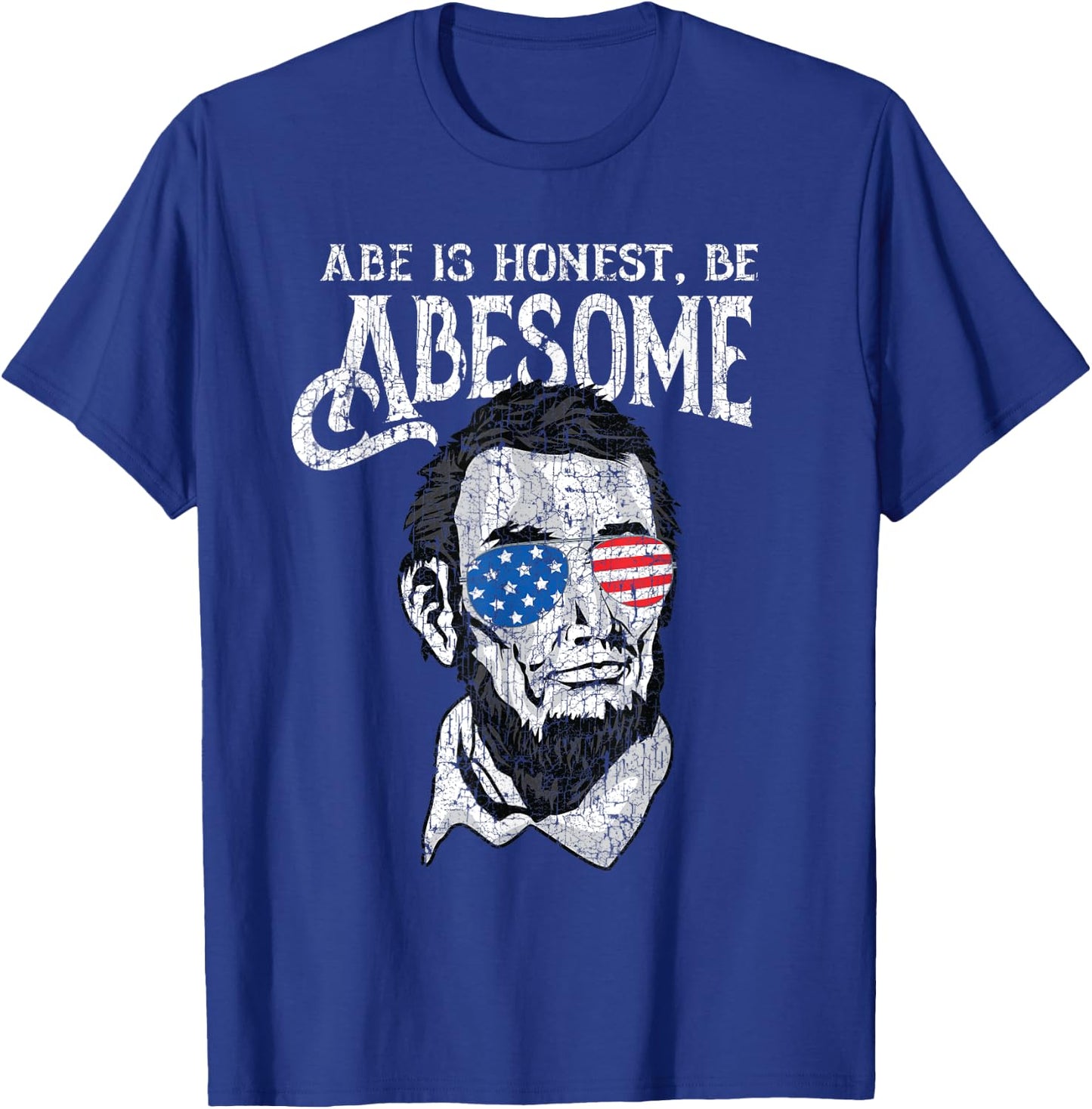 Awesome Honest Abe Be Abesome Abraham Lincoln Patriotic T-Shirt - T-Shirt | Royal