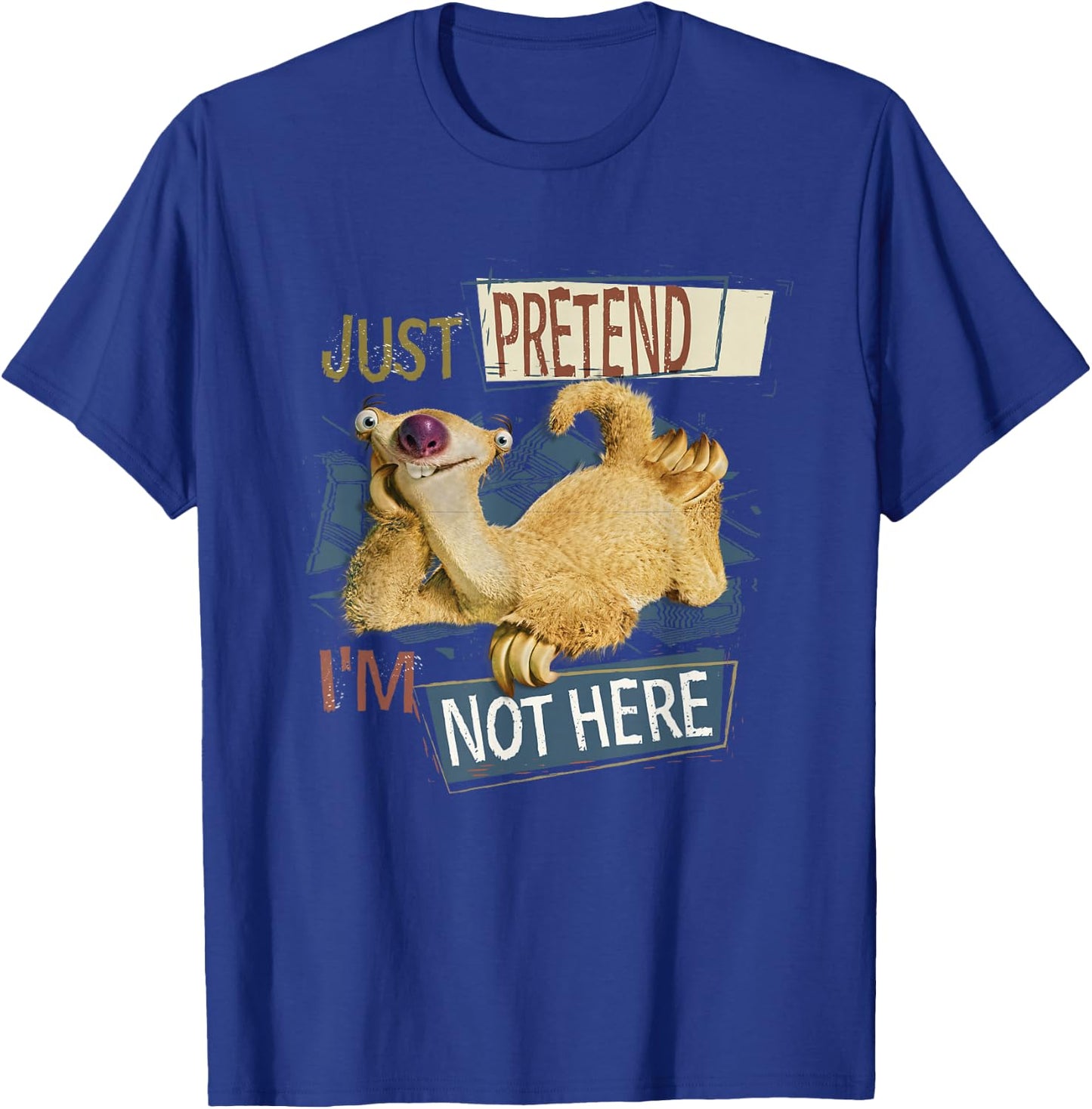 Ice Age Sid Just Pretend I'm Not Here T-Shirt - T-Shirt | Royal