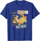 Ice Age Sid Just Pretend I'm Not Here T-Shirt - T-Shirt | Royal