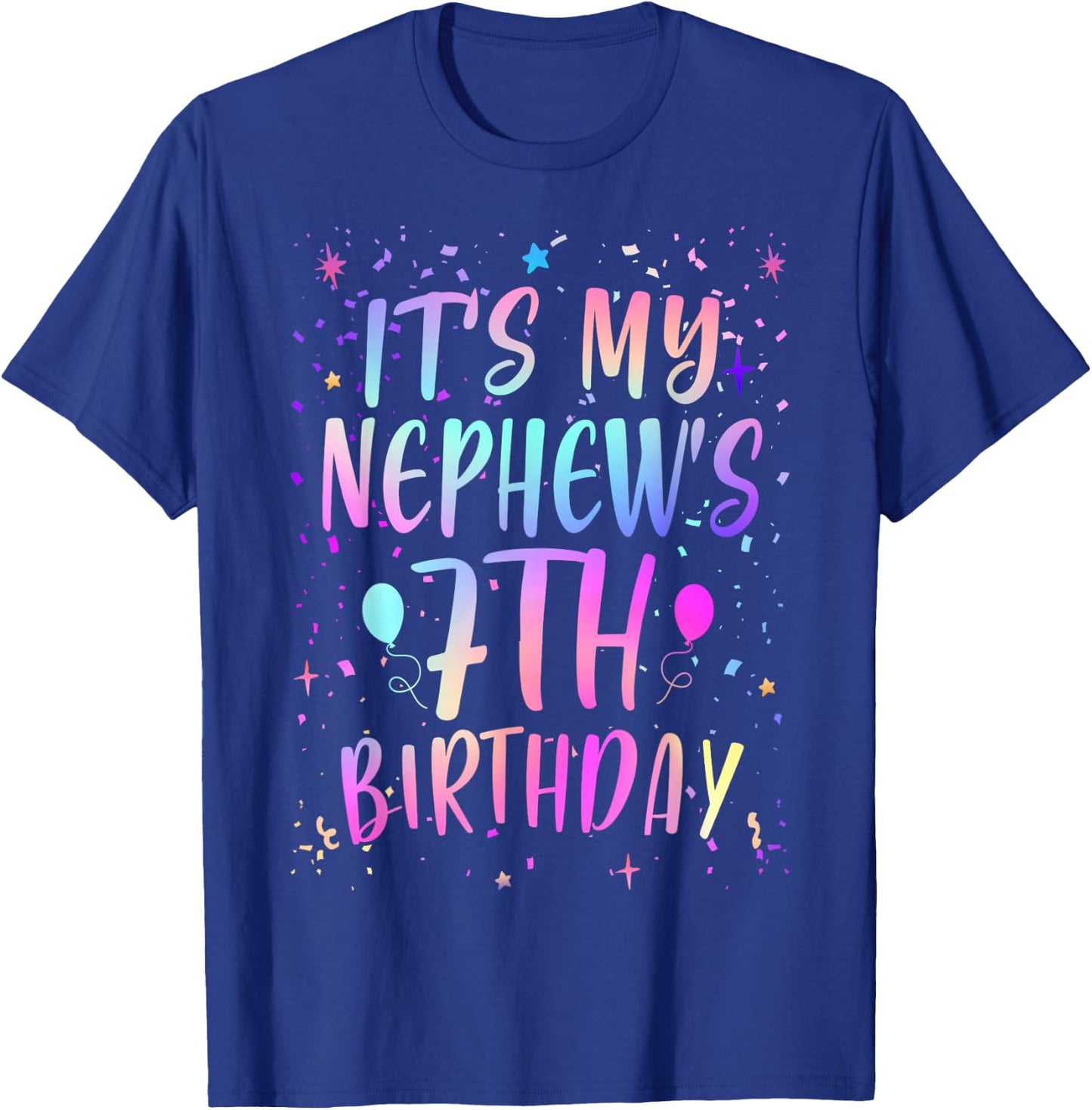 It's My Nephew's 7th Birthday Colorful Happy 7 Years Old T-Shirt - T-Shirt | Royal
