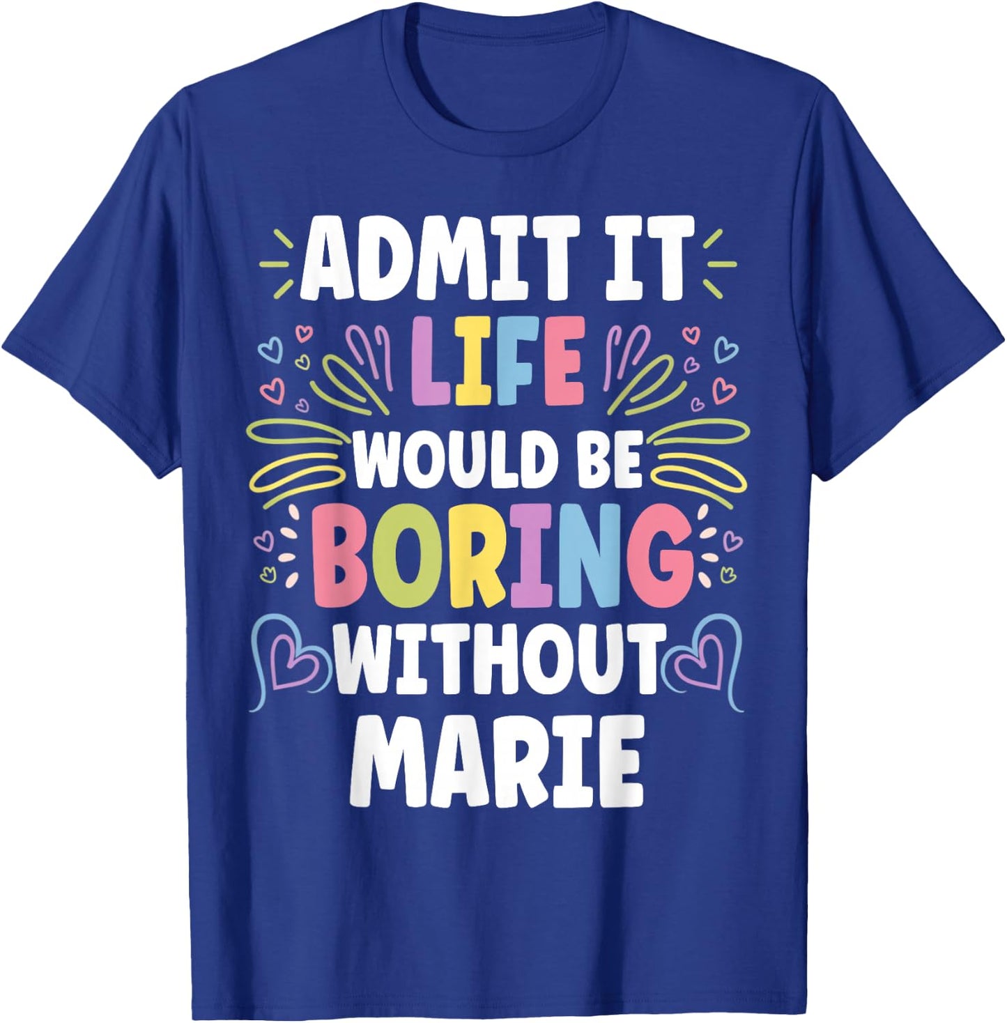 MARIE Personalized Name Funny Cute Custom MARIE Name T-Shirt - T-Shirt | Royal