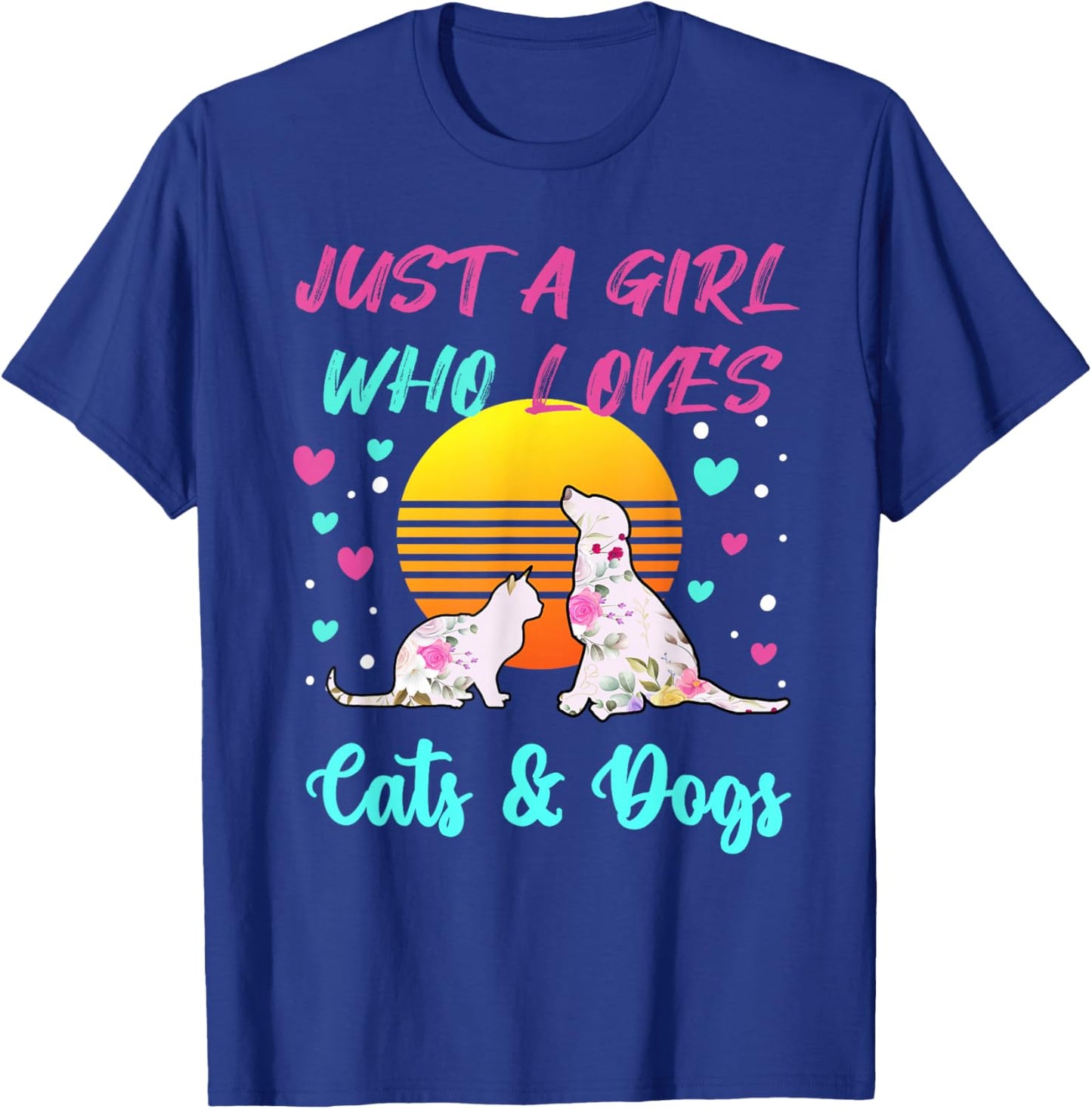 Just a Girl who Loves Cats and Dogs T-Shirt - T-Shirt | Royal