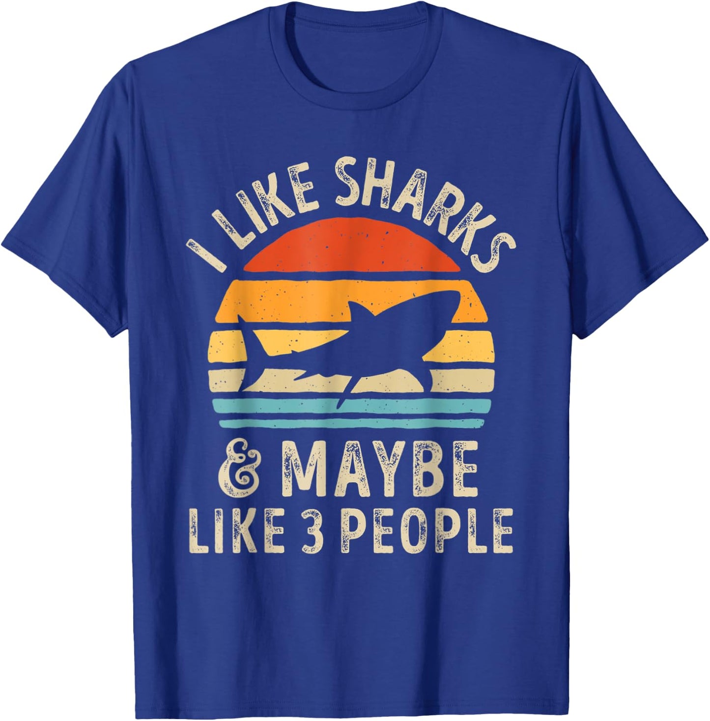 I Like Sharks and Maybe 3 People Shark Lover Retro Vintage T-Shirt - T-Shirt | Royal