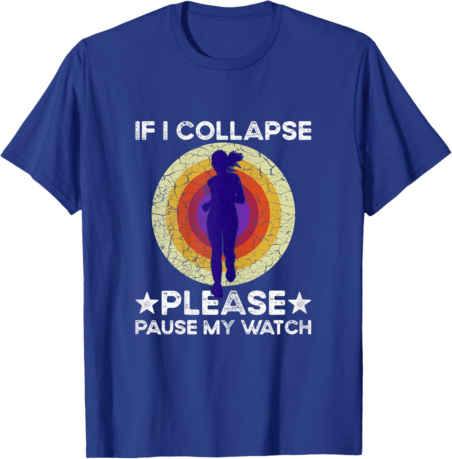 If I Collapse Please Pause My Watch Funny Runner Quote Women T-Shirt - T-Shirt | Royal