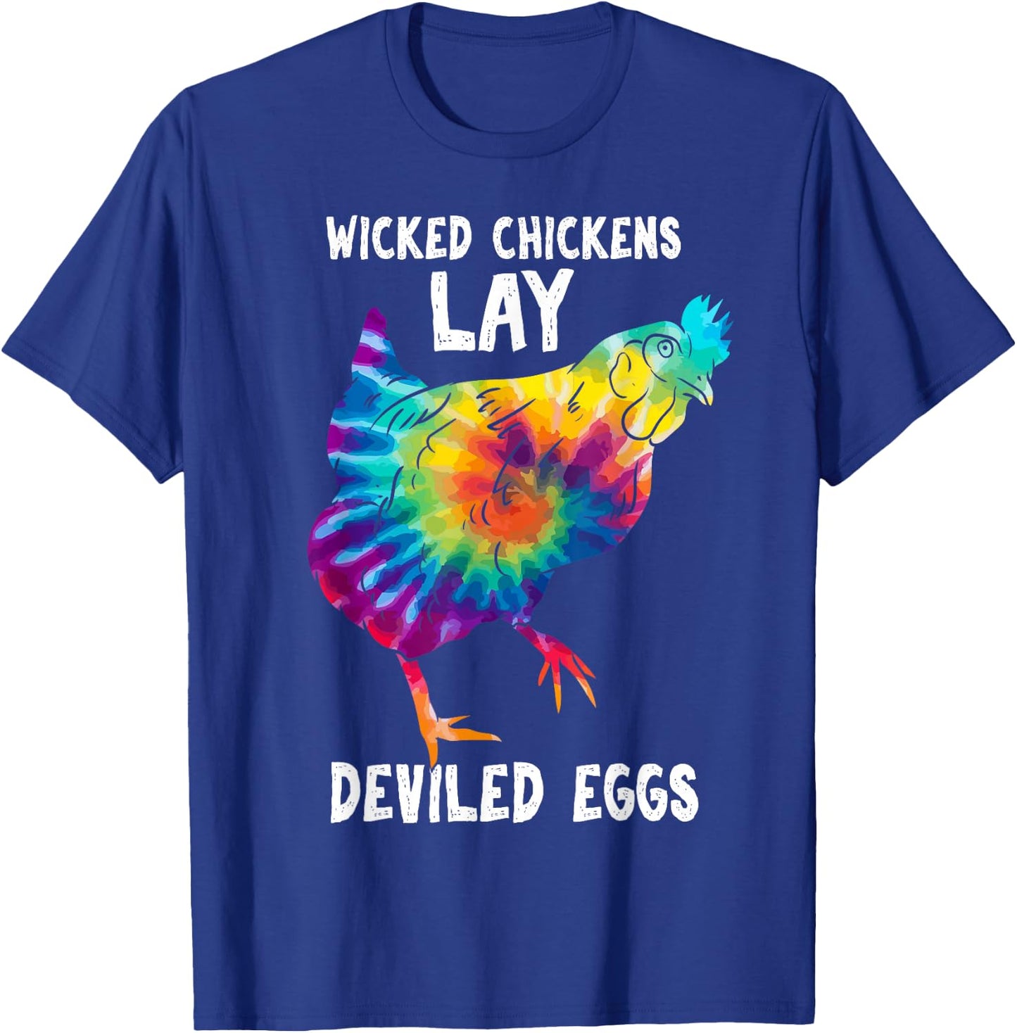 Wicked Chicken Lay Deviled Eggs Funny Farmhouse Chicken T-Shirt - T-Shirt | Royal