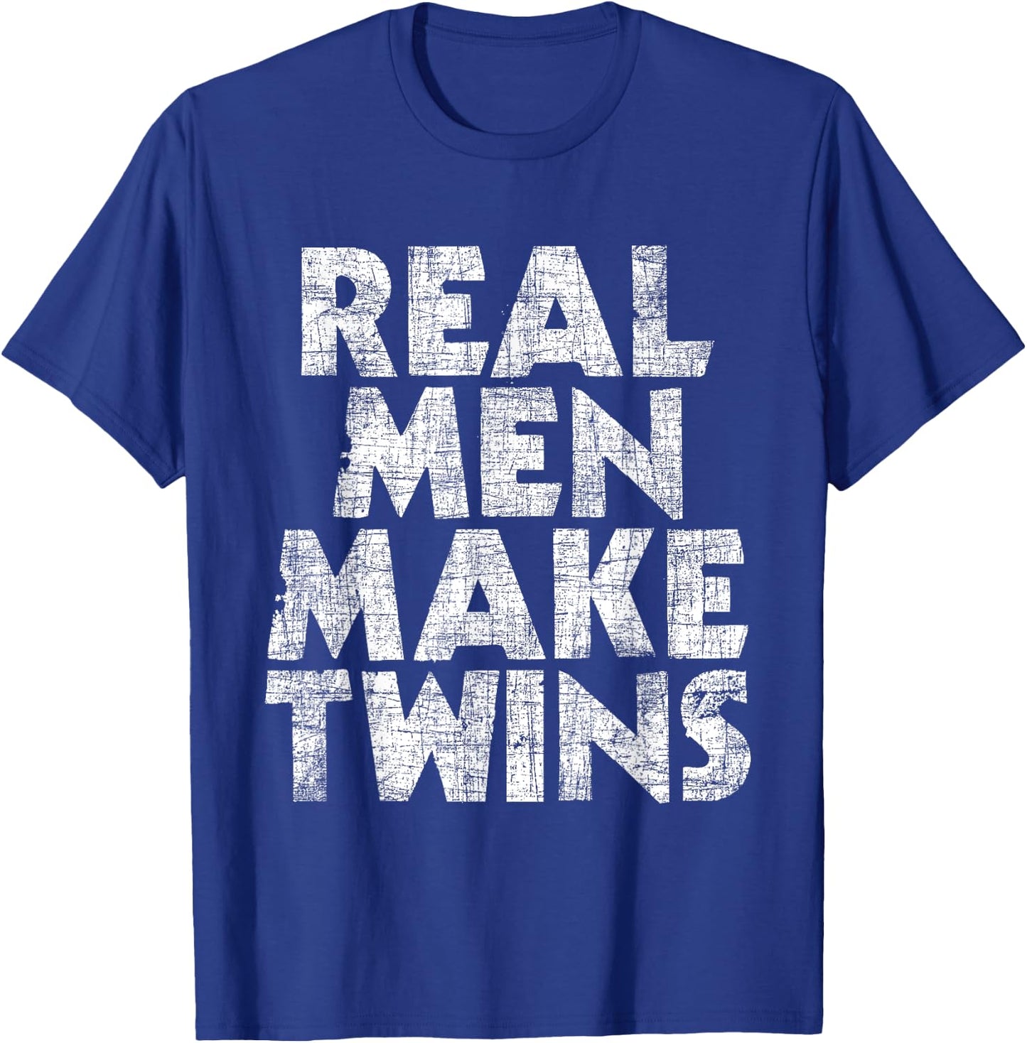 Real Men Make Twins - Father Of Twins Twin Dad T-Shirt - T-Shirt | Royal