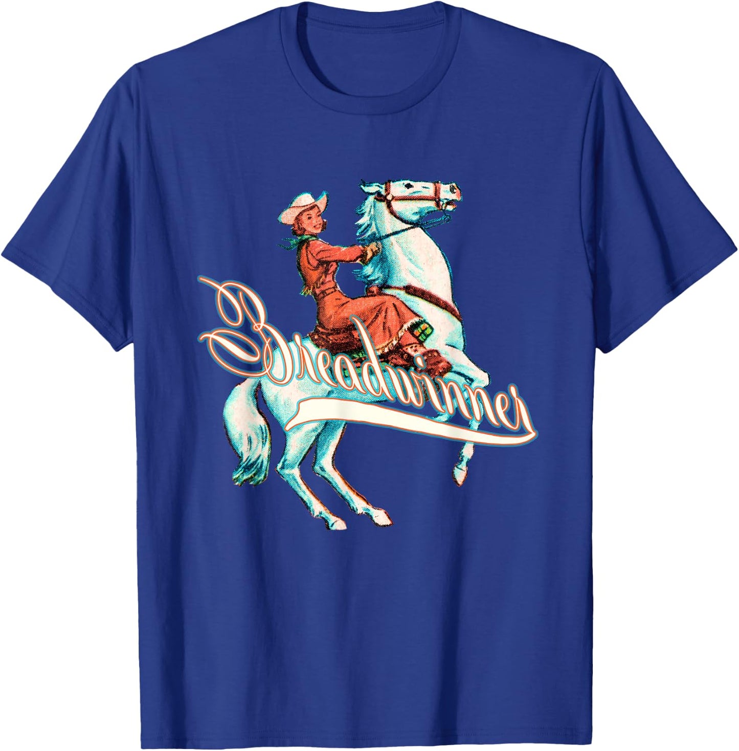 Breadwinner, Buckaroo Cowgirl on Horse, Retro T-Shirt - T-Shirt | Royal