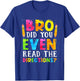 Bro Did You Even Read The Directions Funny Teacher Men Women T-Shirt - T-Shirt | Royal