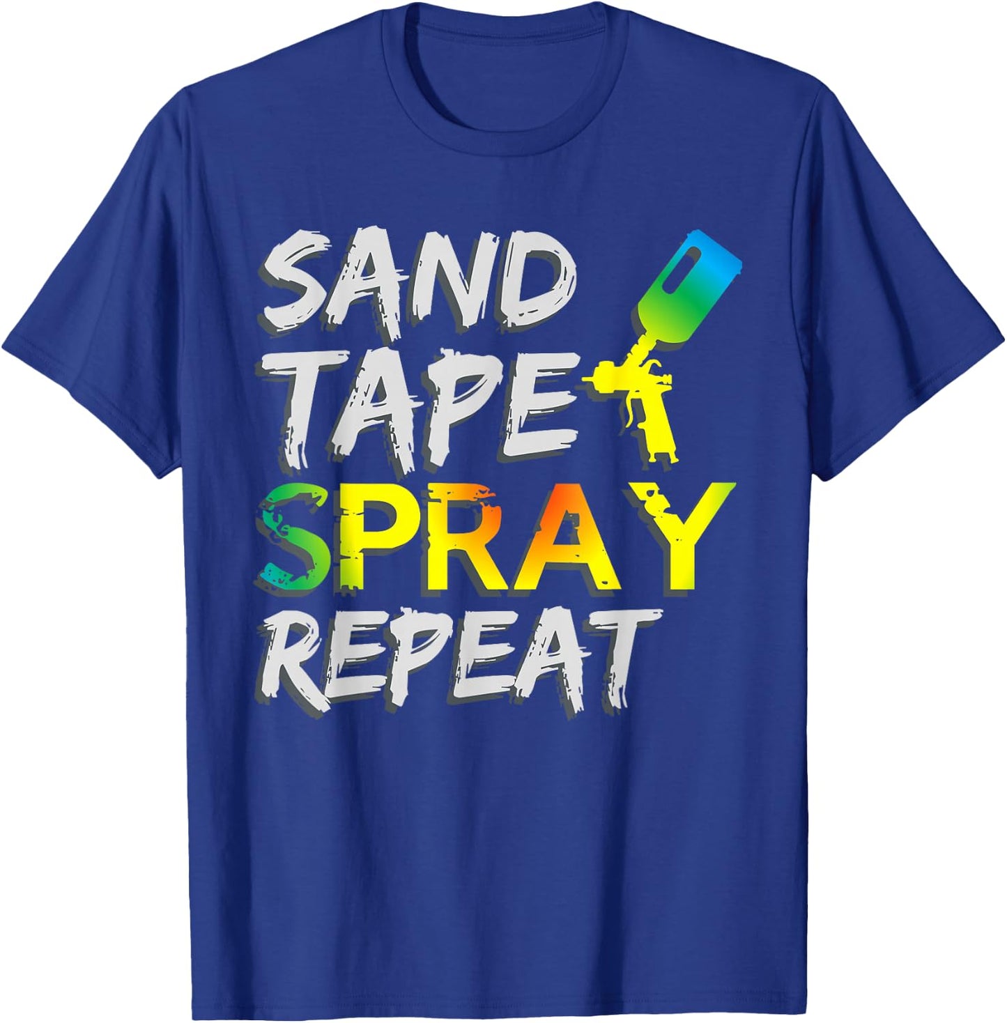 Sand Tape Spray Repeat Auto Body Painter Car Paint T-Shirt - T-Shirt | Royal