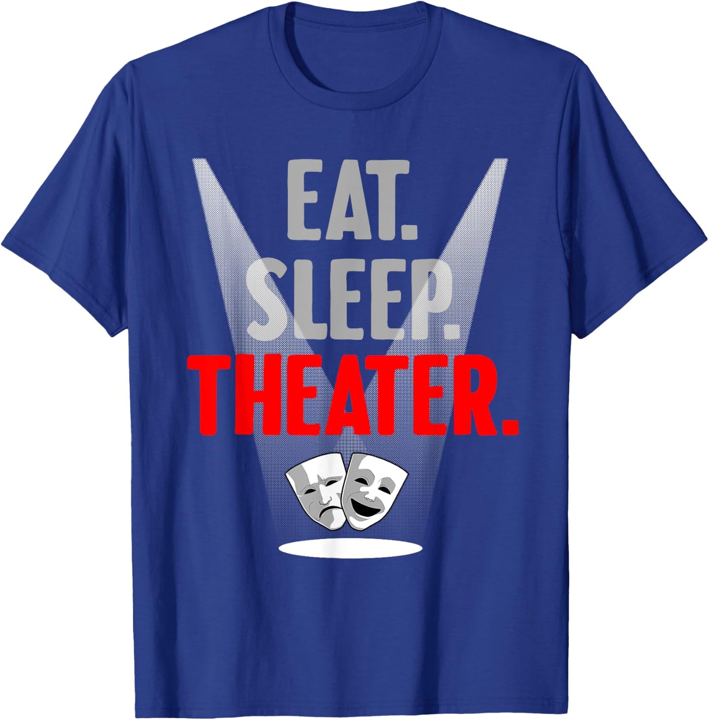 Funny Theater Gift Men Women Actor Actress Drama Performer T-Shirt - T-Shirt | Royal