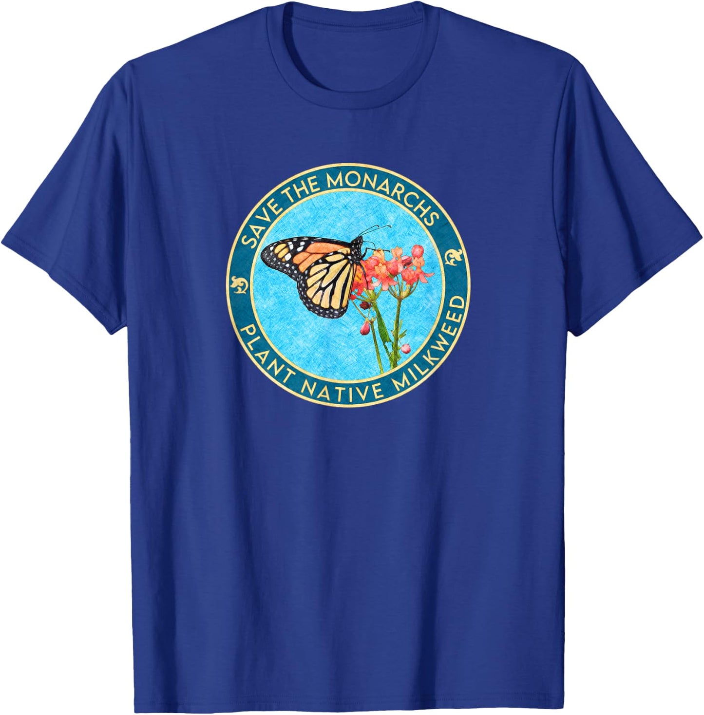 Save the Monarch Butterflies: Plant Native Milkweed T-Shirt - T-Shirt | Royal