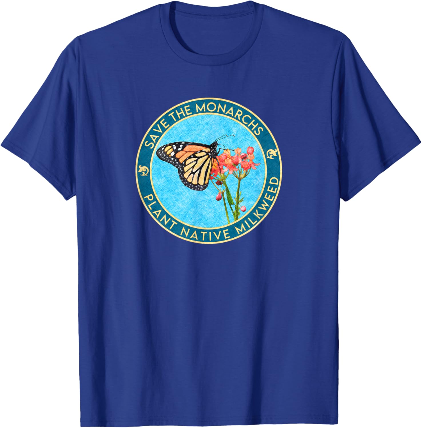 Save the Monarch Butterflies: Plant Native Milkweed T-Shirt - T-Shirt | Royal