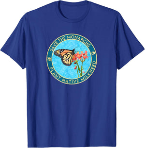 Save the Monarch Butterflies: Plant Native Milkweed T-Shirt - T-Shirt | Royal