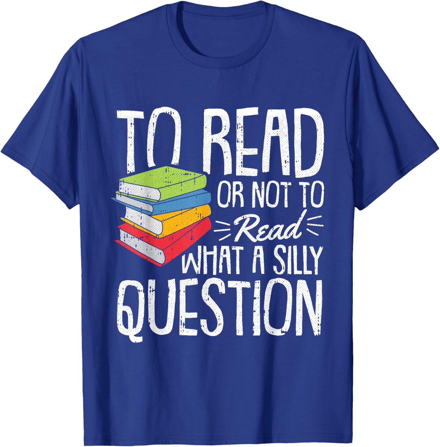 To Read Or Not To Read Reading Book-Worm Lover Bibliophiles T-Shirt - T-Shirt | Royal