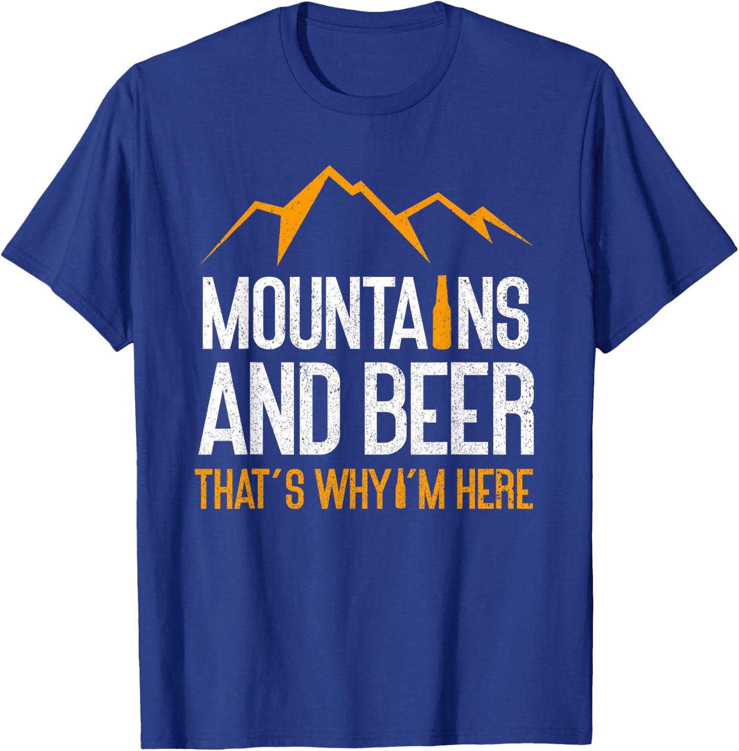 Mountains And Beer That's Why I'm Here | Nature Funny Hiking T-Shirt - T-Shirt | Royal