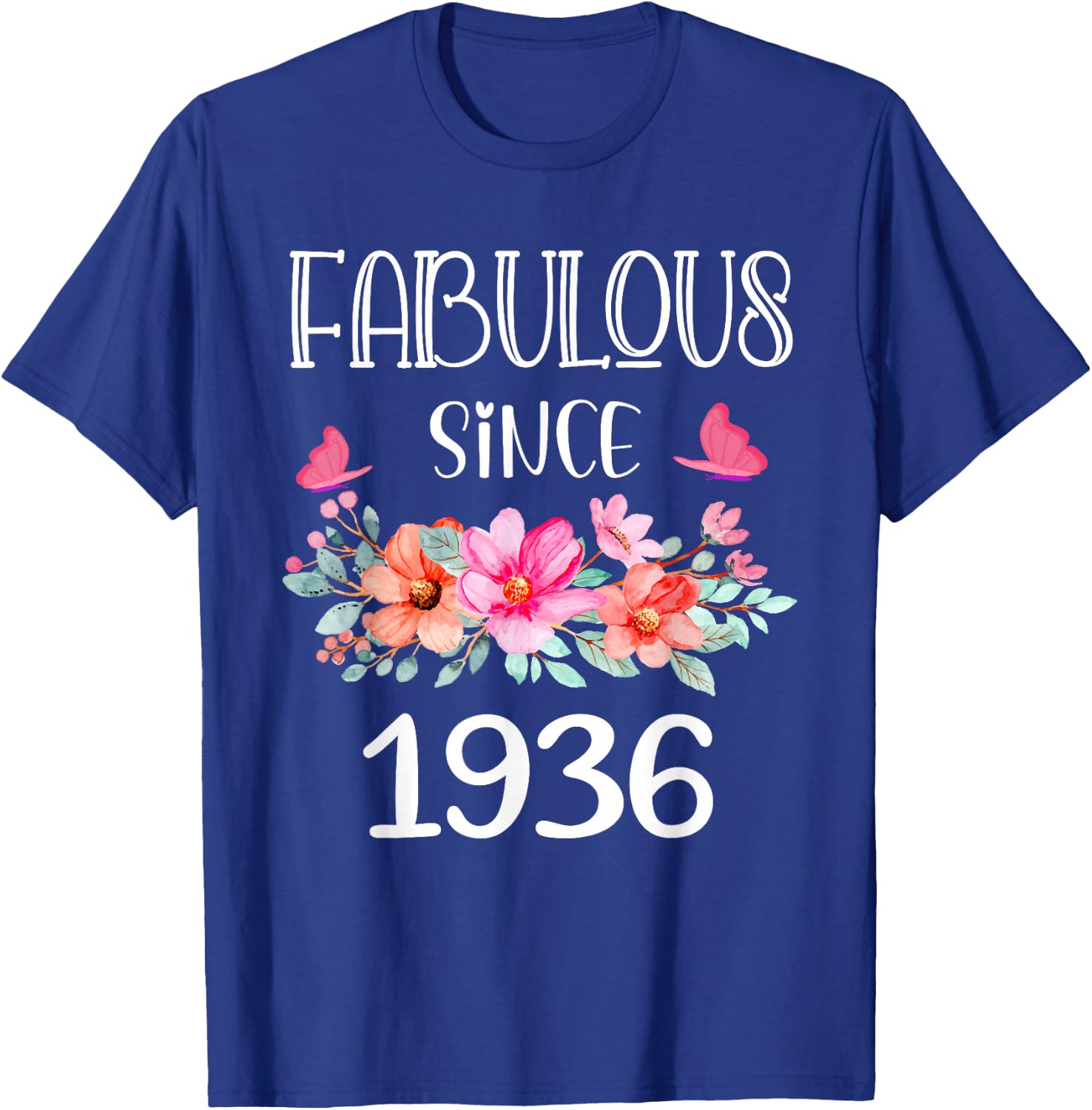 Fabulous Since 1936 Women 89 Years Old Floral 89th Birthday T-Shirt - T-Shirt | Royal