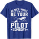 Airplane Shirt Funny Flight Plane Flying Boys Men Aviator T-Shirt - T-Shirt | Royal