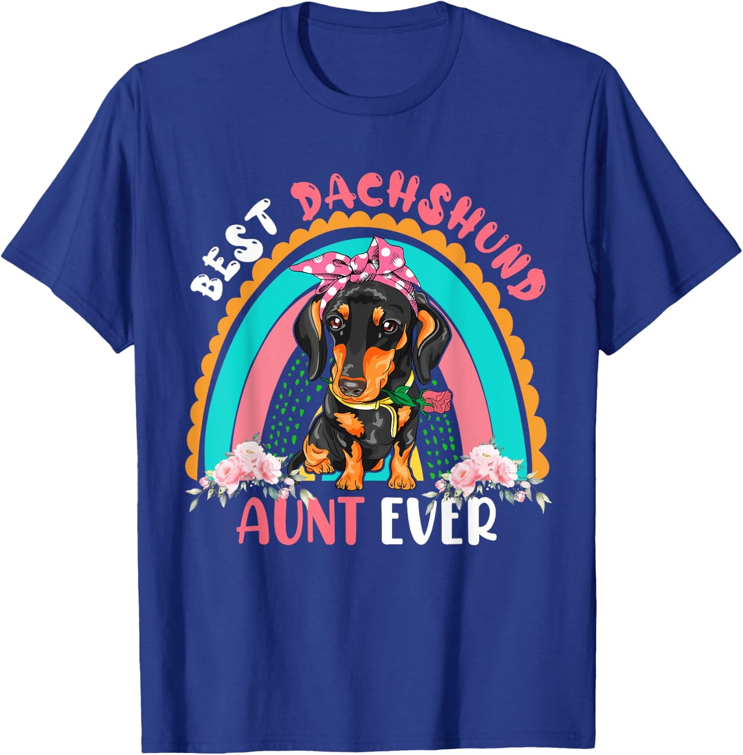 Best Dachshund Aunt Ever Cute Rainbow Flowers Dog Lover Men Women T-Shirt - T-Shirt | Royal