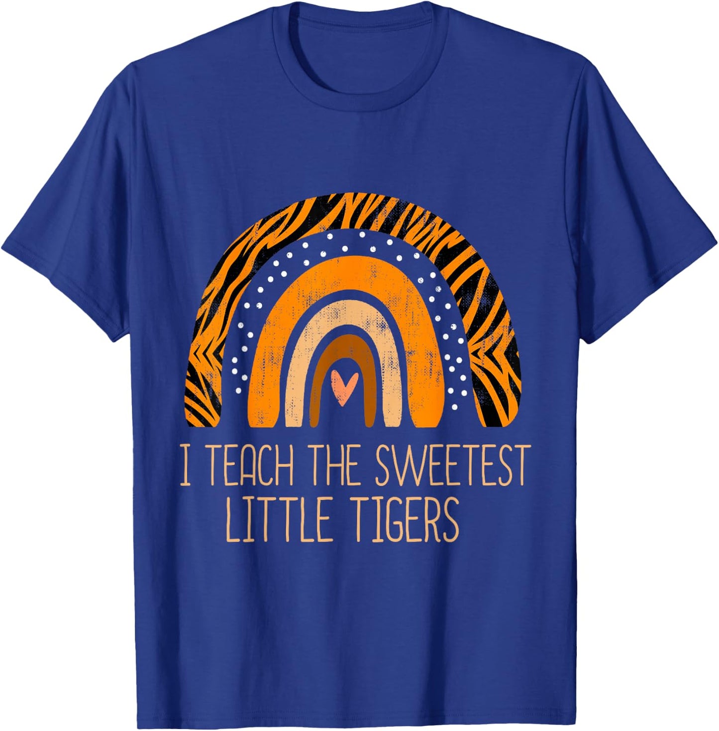 I Teach Sweetheart - I Teach the Sweetest Little Tigers T-Shirt - T-Shirt | Royal