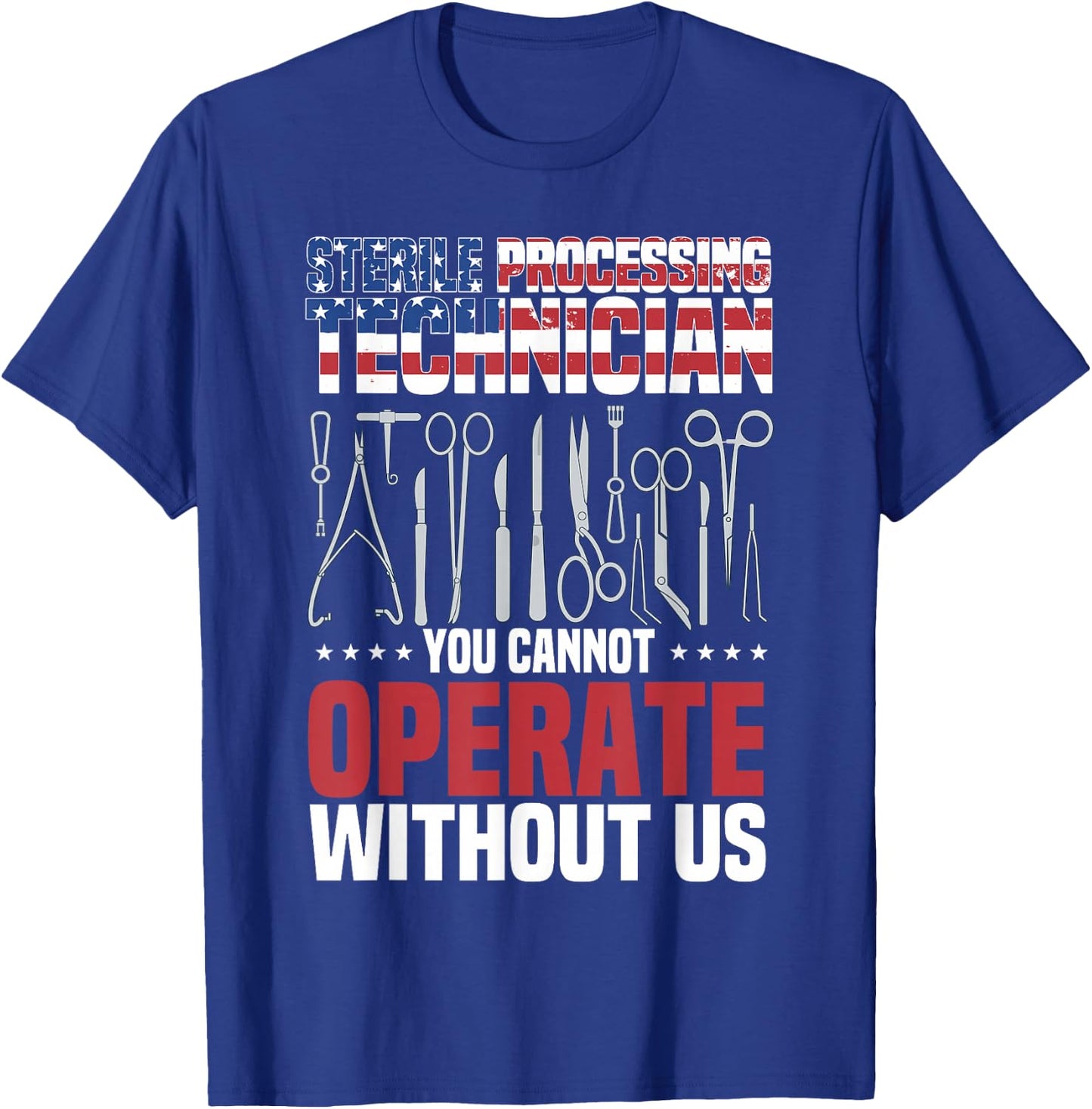 Sterile Processing Technician, Operate, Funny Sterile Tech T-Shirt - T-Shirt | Royal